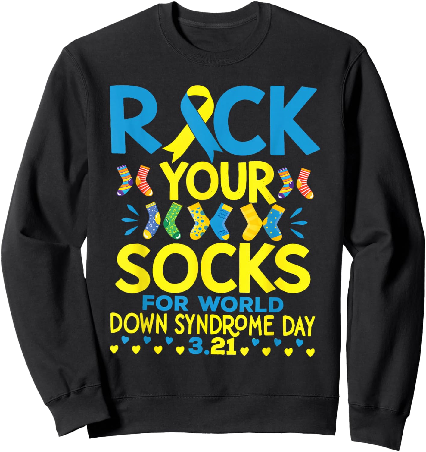 Rock Your Socks for World Down Syndrome Day Down Right Sweatshirt - Sweatshirt | Black