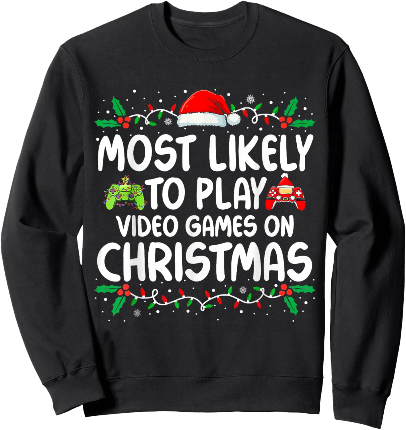 Most Likely to Play Video Game On Christmas Santa Gaming Sweatshirt - Sweatshirt | Black