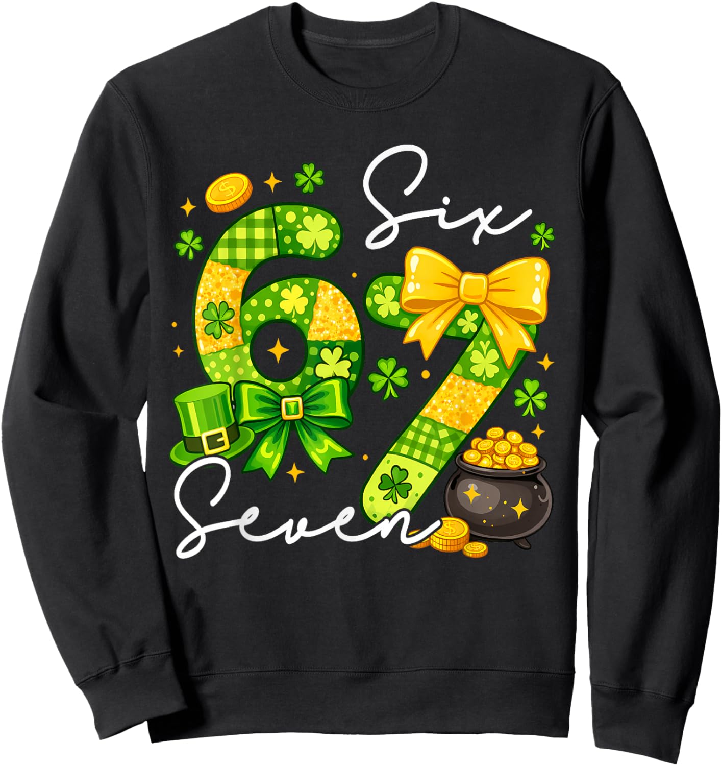 Funny Six Seven 67 Meme St Paddy's Kid Girl St Patrick's Day Sweatshirt - Sweatshirt | Black