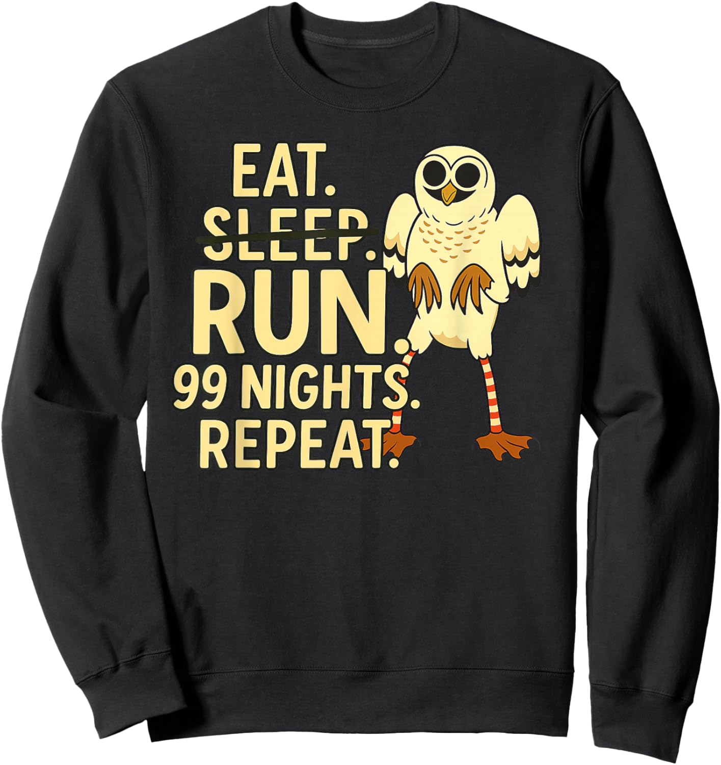 Eat. No Sleep. Run. 99 Nights. Repeat. Owl in The Forest Sweatshirt - Sweatshirt | Black
