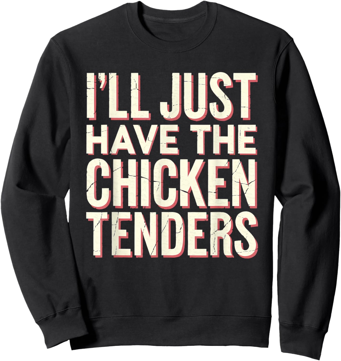 Vintage I'll Just Have The Chicken Tenders Fast Food Sweatshirt - Sweatshirt | Black