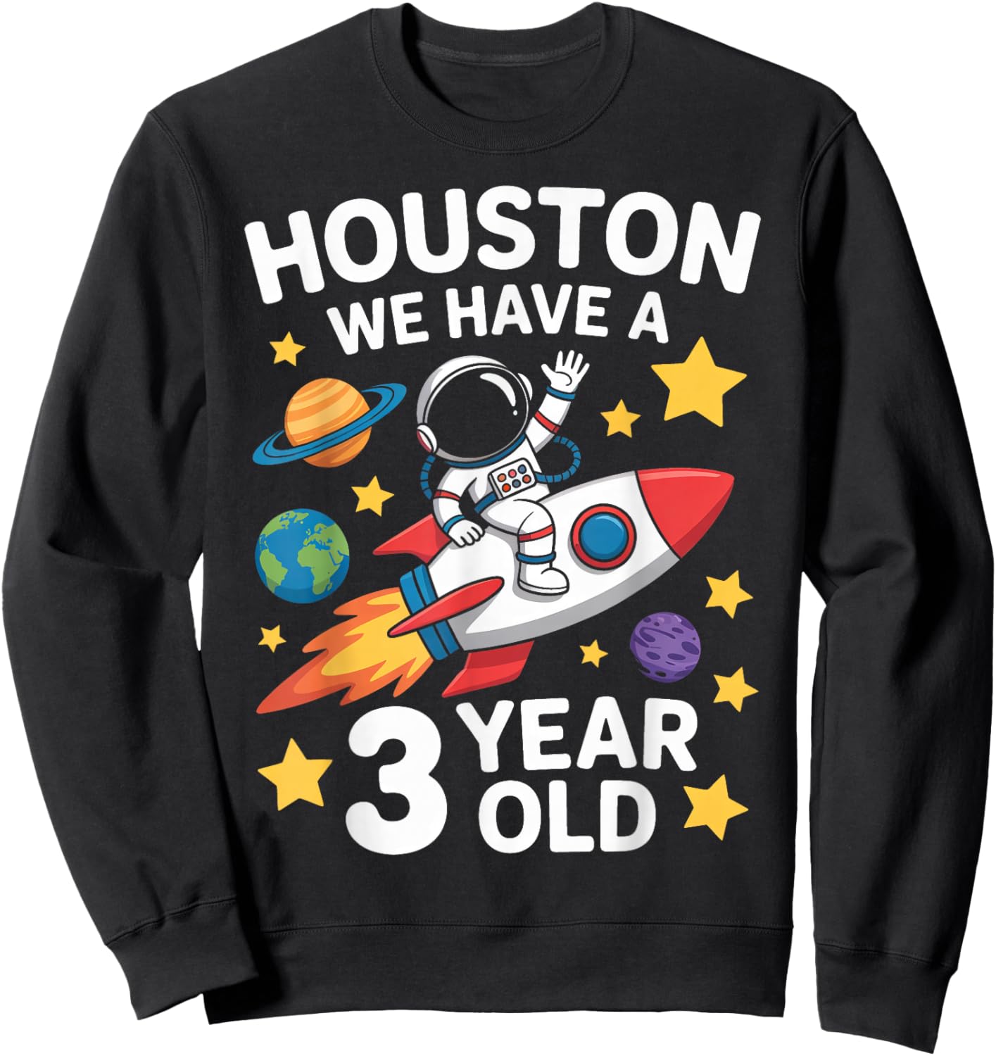 3Rd Birthday Houston We Have A 3 Year Old Astronaut Sweatshirt - Sweatshirt | Black