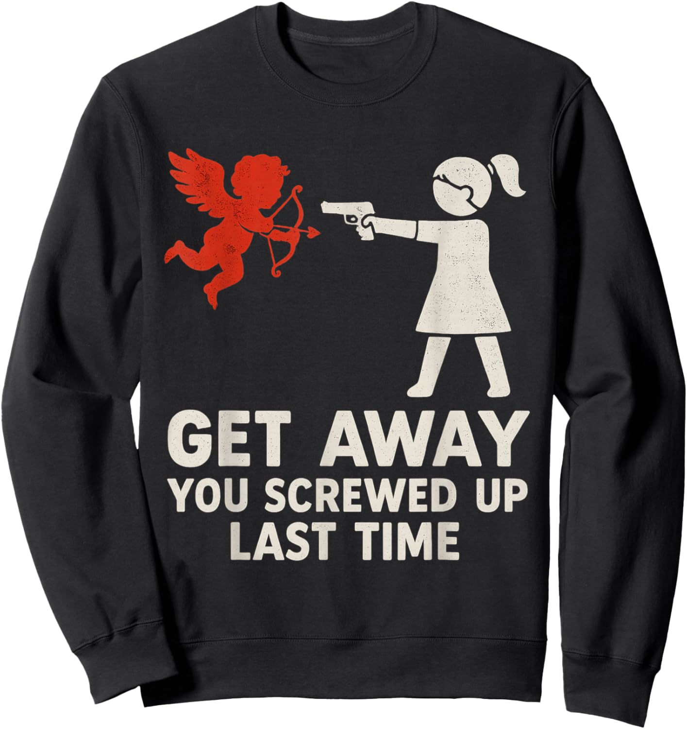 Get Away Cupid Girl Funny Anti Valentines Day Women Sweatshirt - Sweatshirt | Black