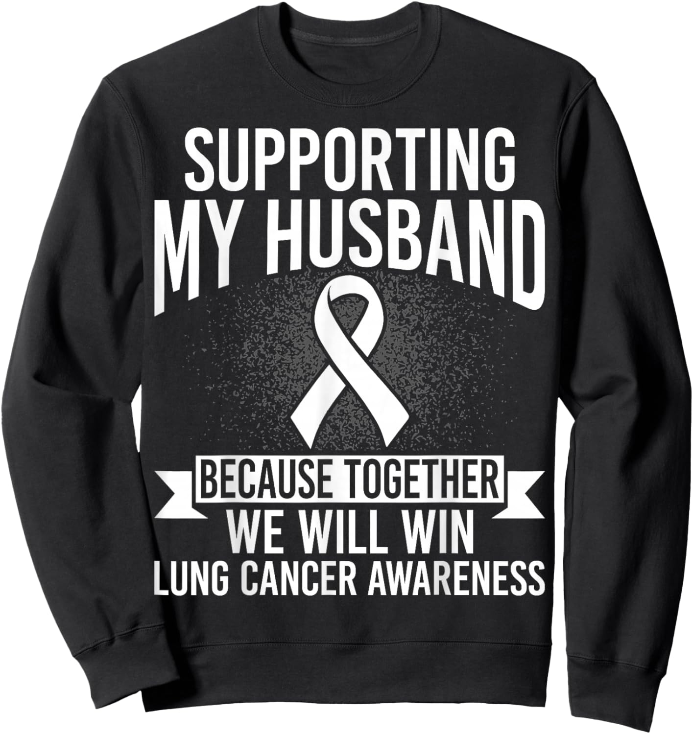 Supporting My Husband - Lung Cancer Support Awareness Wife Sweatshirt - Sweatshirt | Black