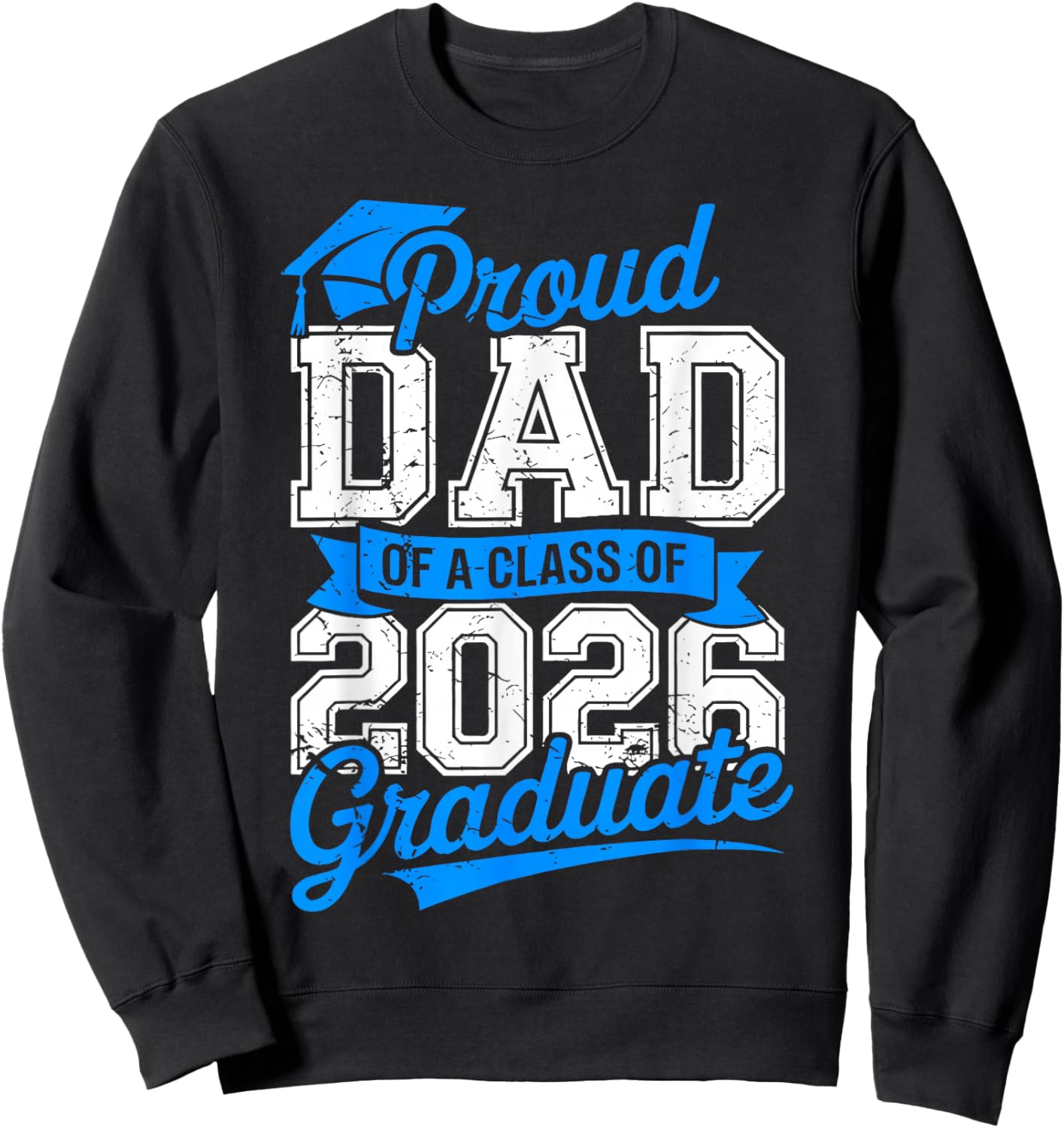 Proud Dad of A Senior 2026 Class of 2026 Graduate Farther Sweatshirt - Sweatshirt | Black