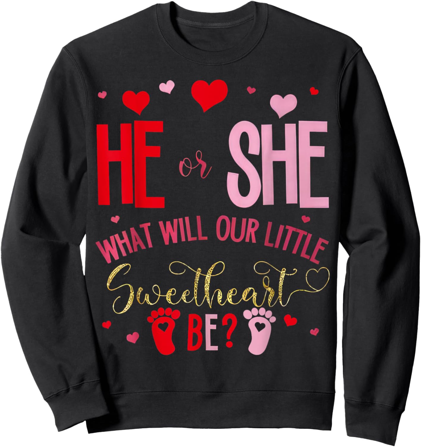 He Or She What Will Our Little Valentine Be Gender Reveal Sweatshirt - Sweatshirt | Black