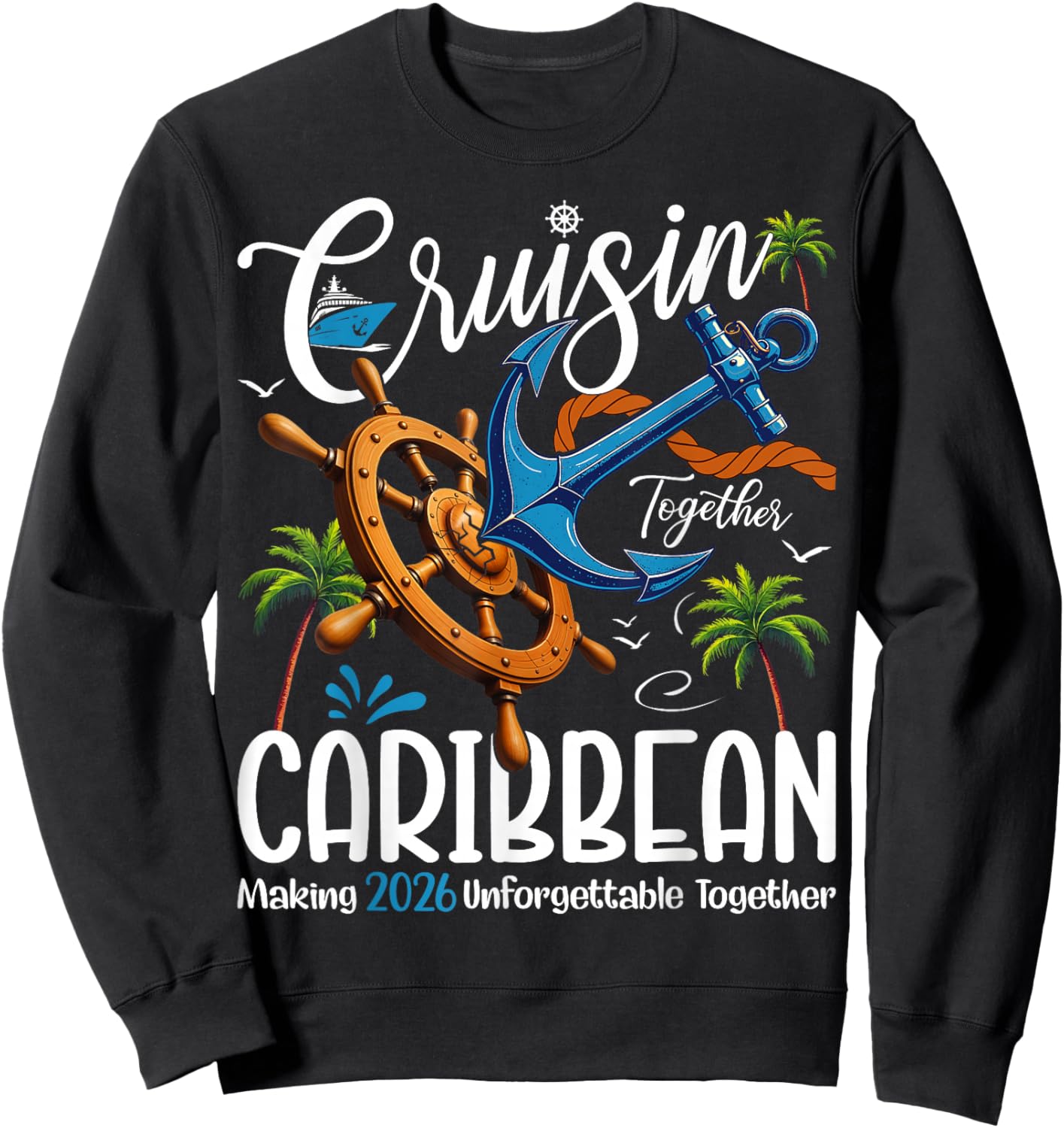 Cruisin' Together Caribbean 2026 Cruise Family Vacation Sweatshirt - Sweatshirt | Black