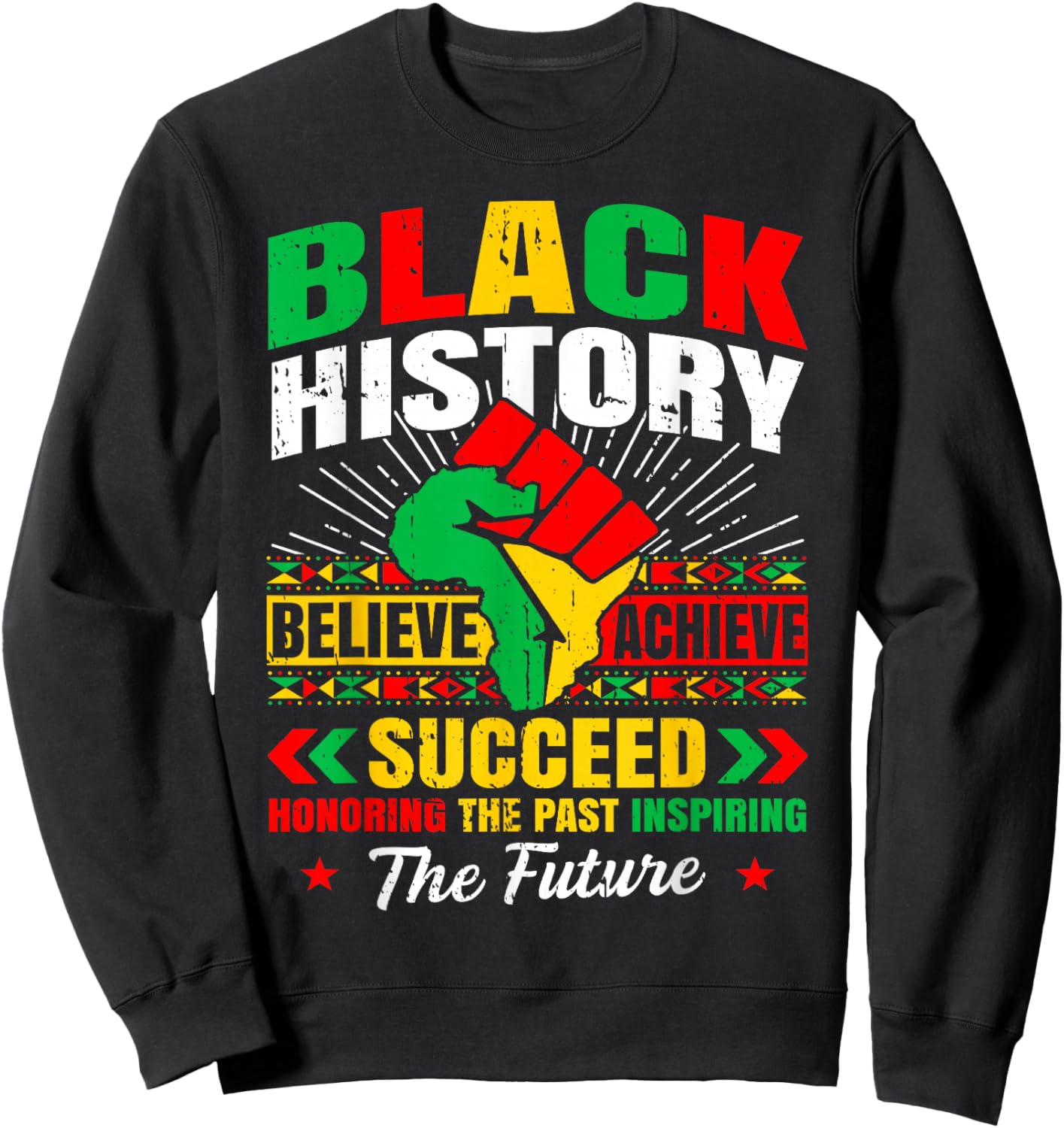 Black History Month Believe Achieve Succeed Melanin African Sweatshirt - Sweatshirt | Black