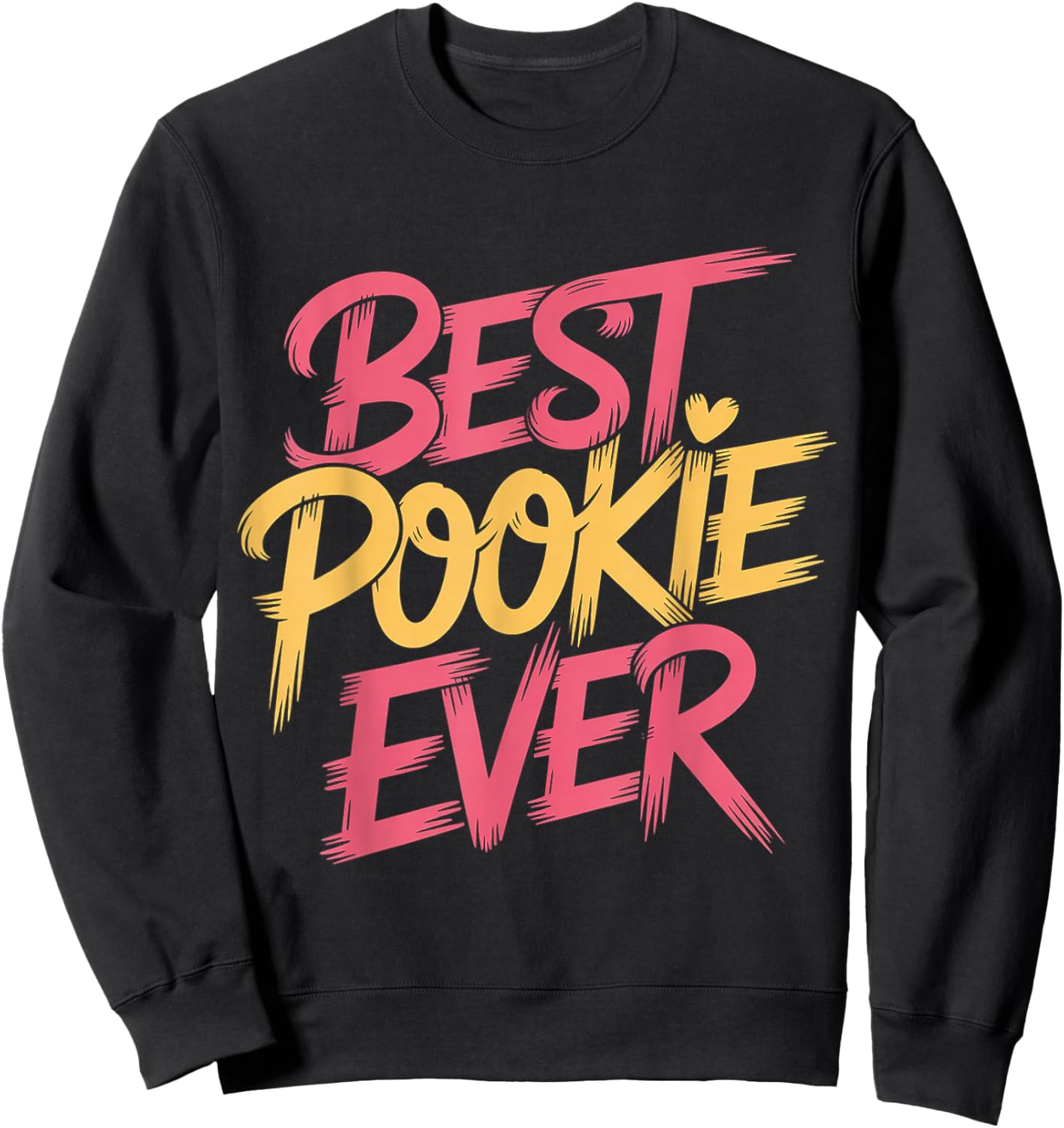 Best Pookie Ever Adorable Nickname Cute Sweatshirt - Sweatshirt | Black