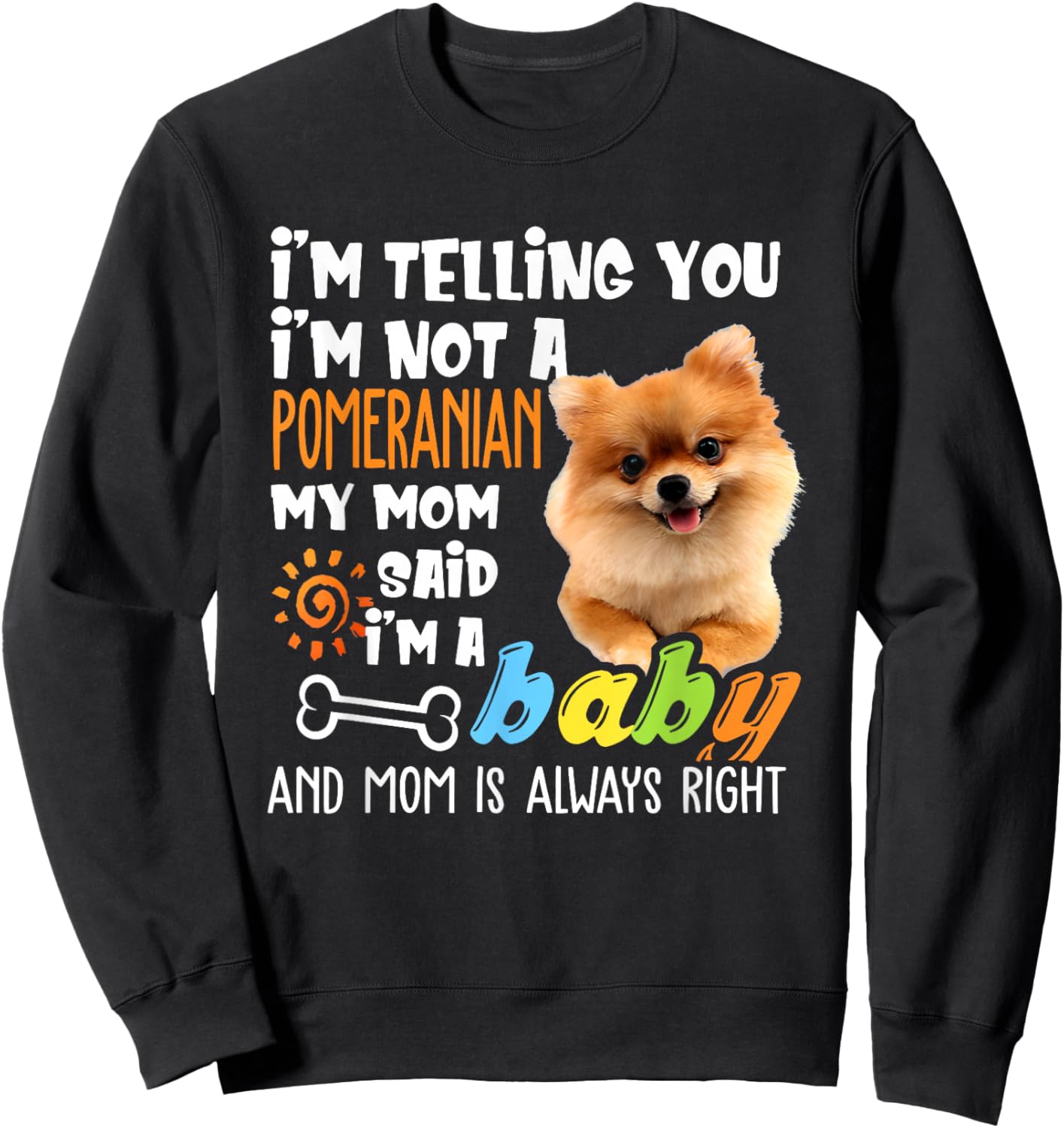 I'm Telling You I'm Not A Pomeranian Sweatshirt - Sweatshirt | Black