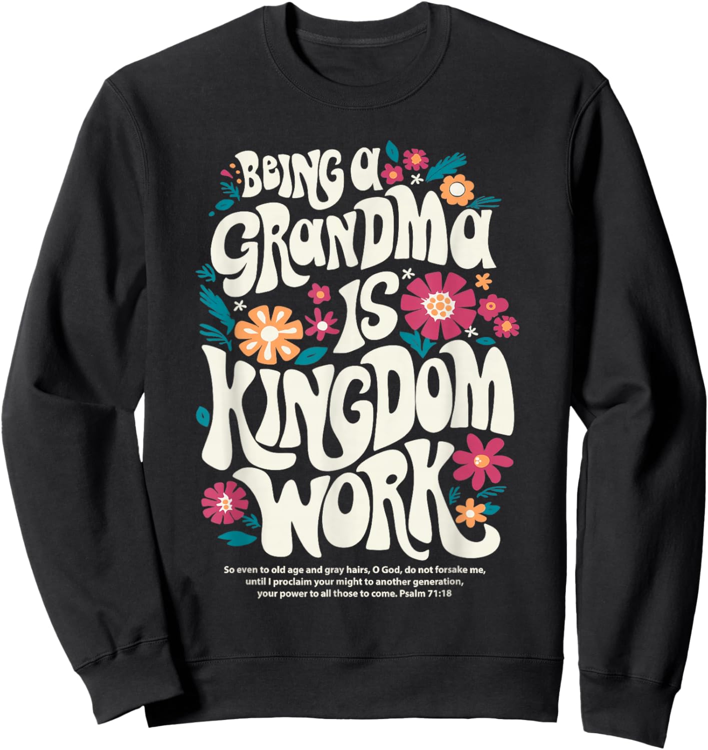 Being A Grandma is Kingdom Work Christian Quote Sweatshirt - Sweatshirt | Black