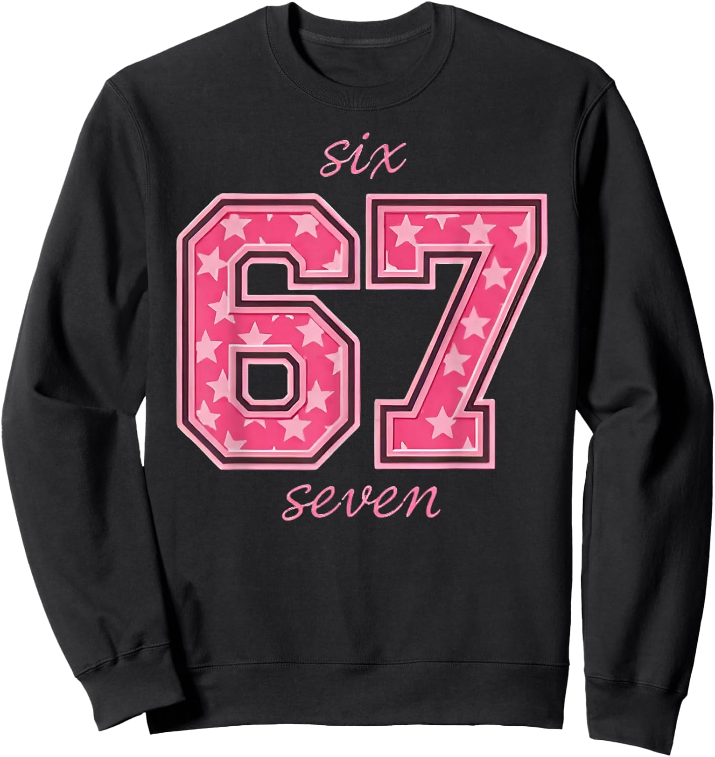 Six Seven Cool Meme 67 Funny Number Sweatshirt - Sweatshirt | Black