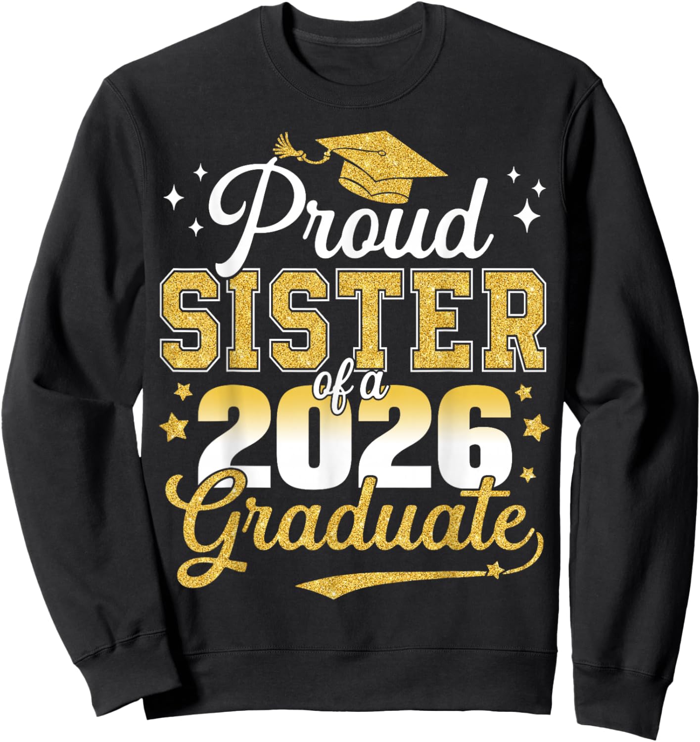 Proud Sister of a Class of 2026 Graduate Senior Graduation Sweatshirt - Sweatshirt | Black