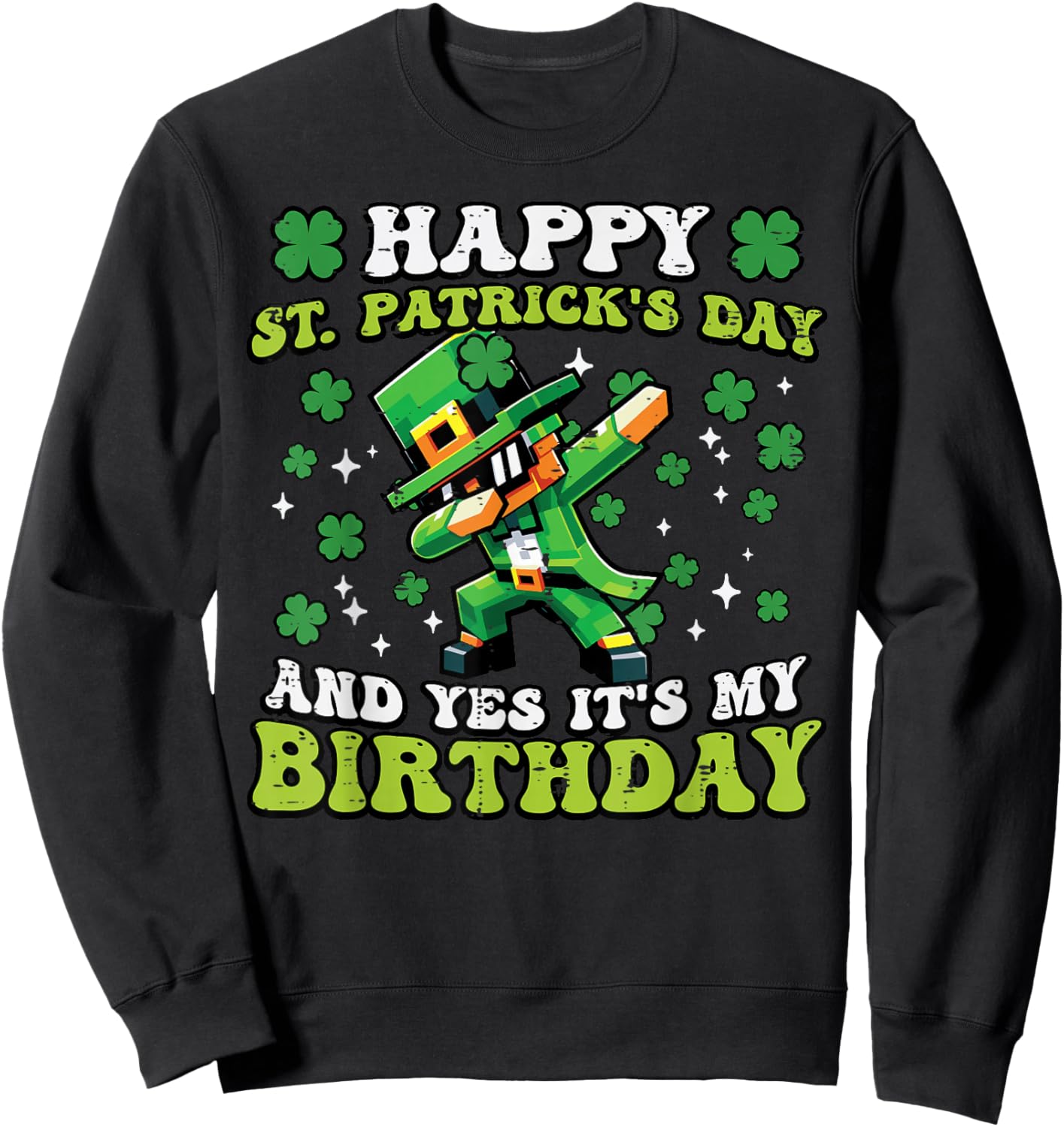 Happy St Patricks Day Yes My Birthday Dab Saint Pattys Kids Sweatshirt - Sweatshirt | Black
