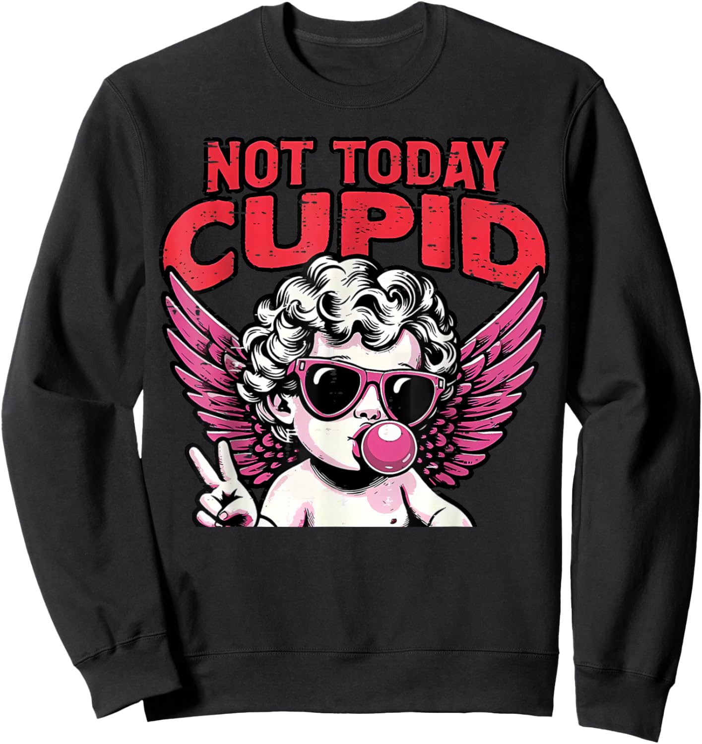 Anti Valentines Day Not Today Cupid Funny Humor Women Men Sweatshirt - Sweatshirt | Black