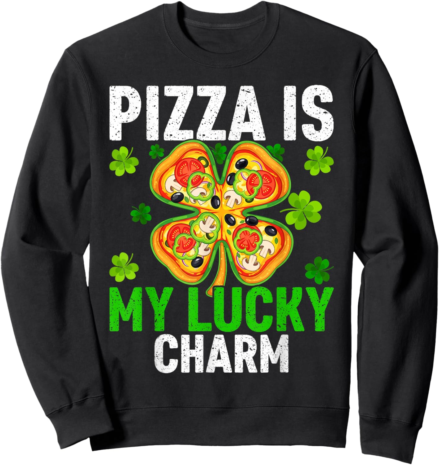 is My Lucky Charm Pizza Shamrock St Patrick's Day Sweatshirt - Sweatshirt | Black