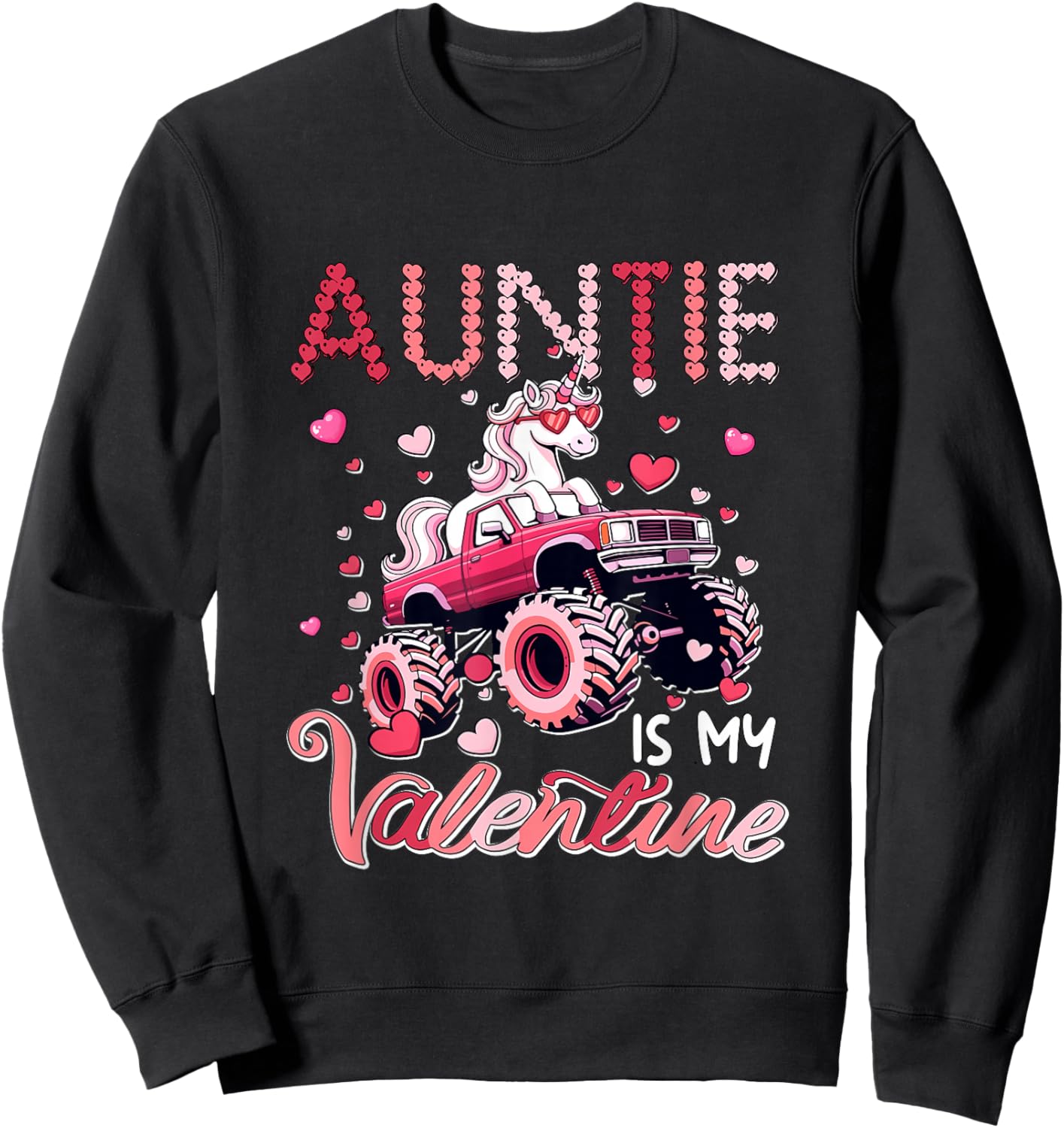Auntie is My Valentine Unicorn Sunglasses On Monster Truck Sweatshirt - Sweatshirt | Black