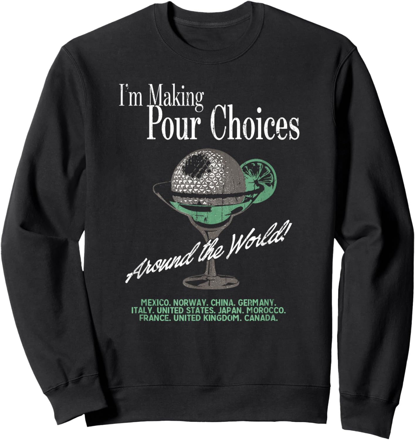 I'm Making Pour Choices Around The World Sweatshirt - Sweatshirt | Black