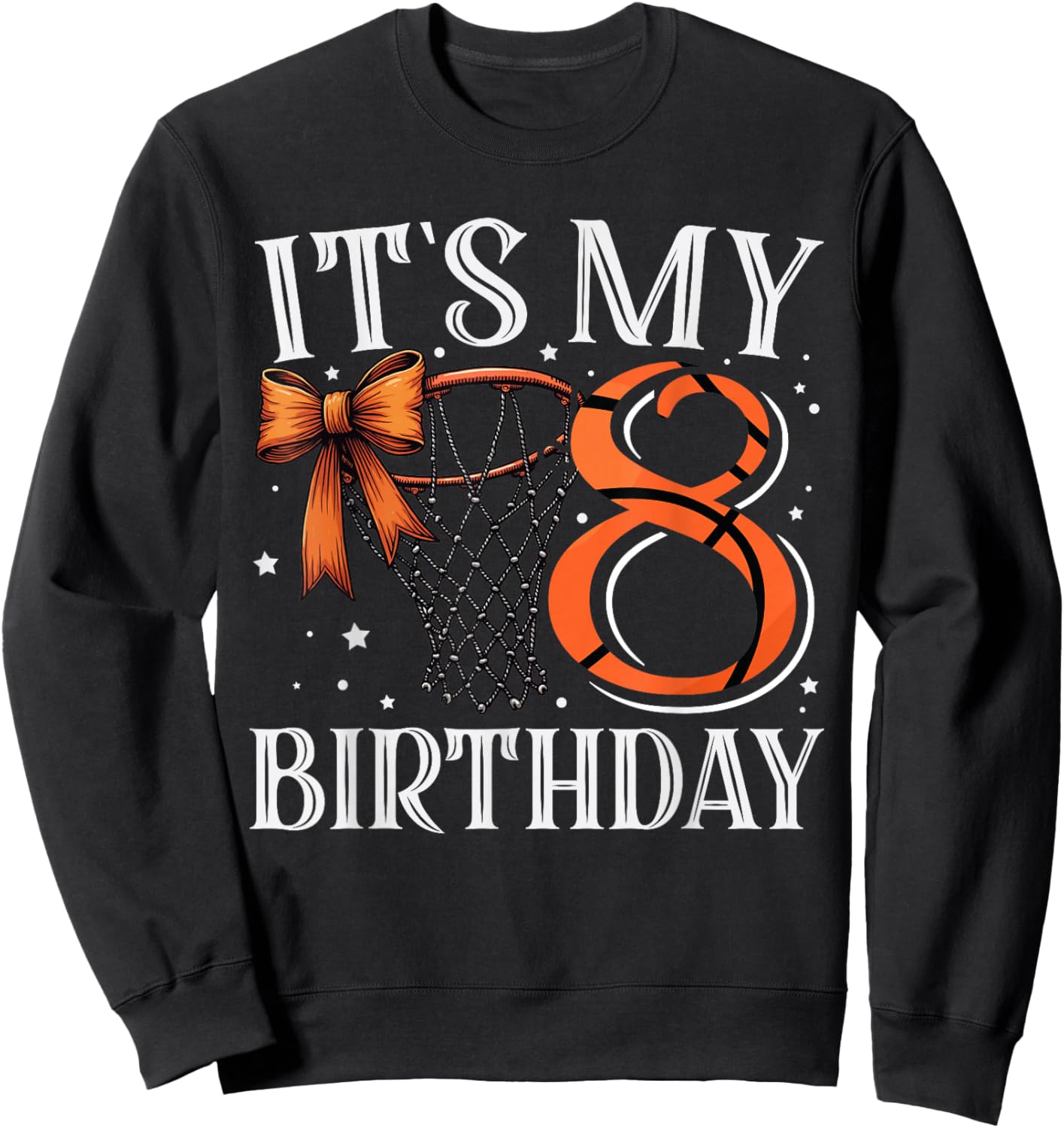It's My Eight 8 Birthday Basketball Girl Bday Party Daughter Sweatshirt - Sweatshirt | Black
