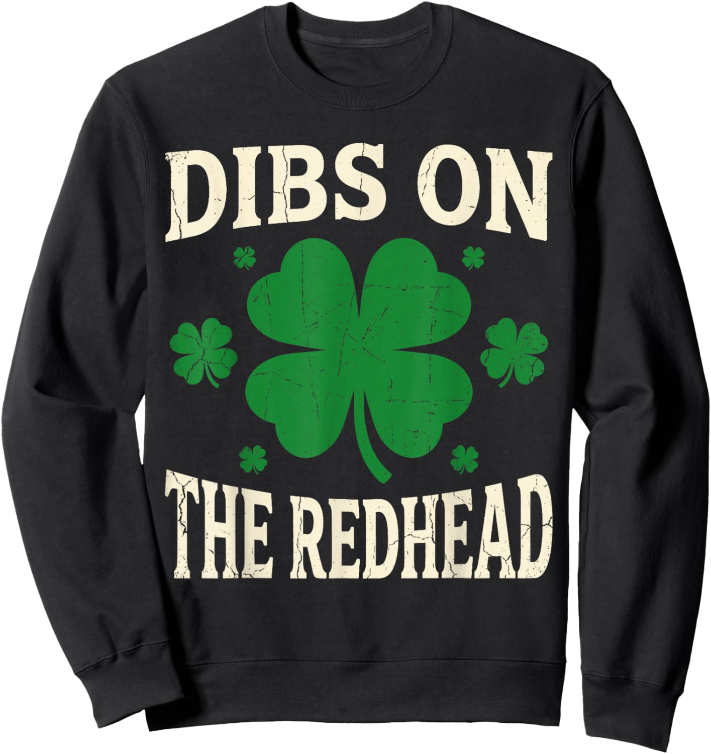 Dibs On The Redhead Shirt Funny St Patrick's Day Men Women Sweatshirt - Sweatshirt | Black