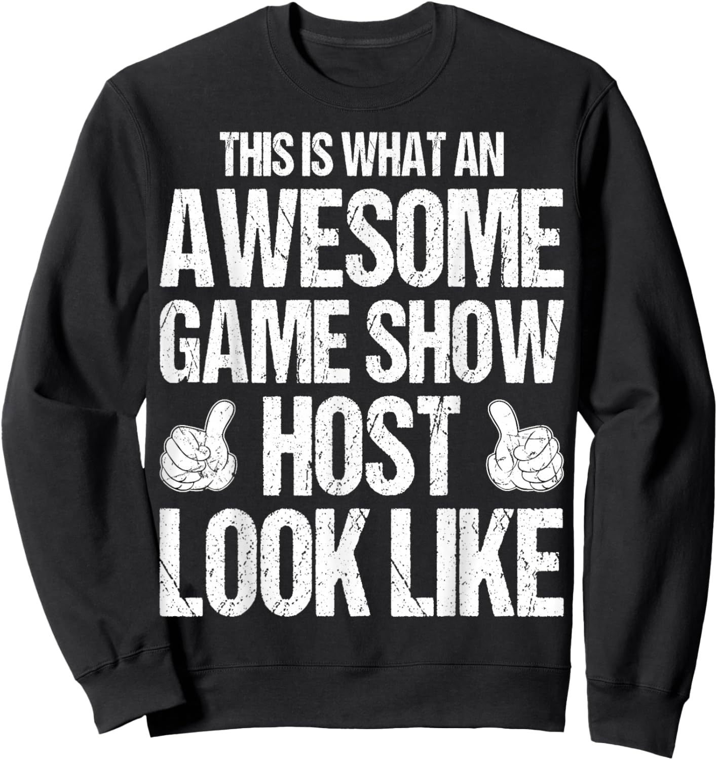 This is What an Awesome Game Show Host Looks Like Sweatshirt - Sweatshirt | Black