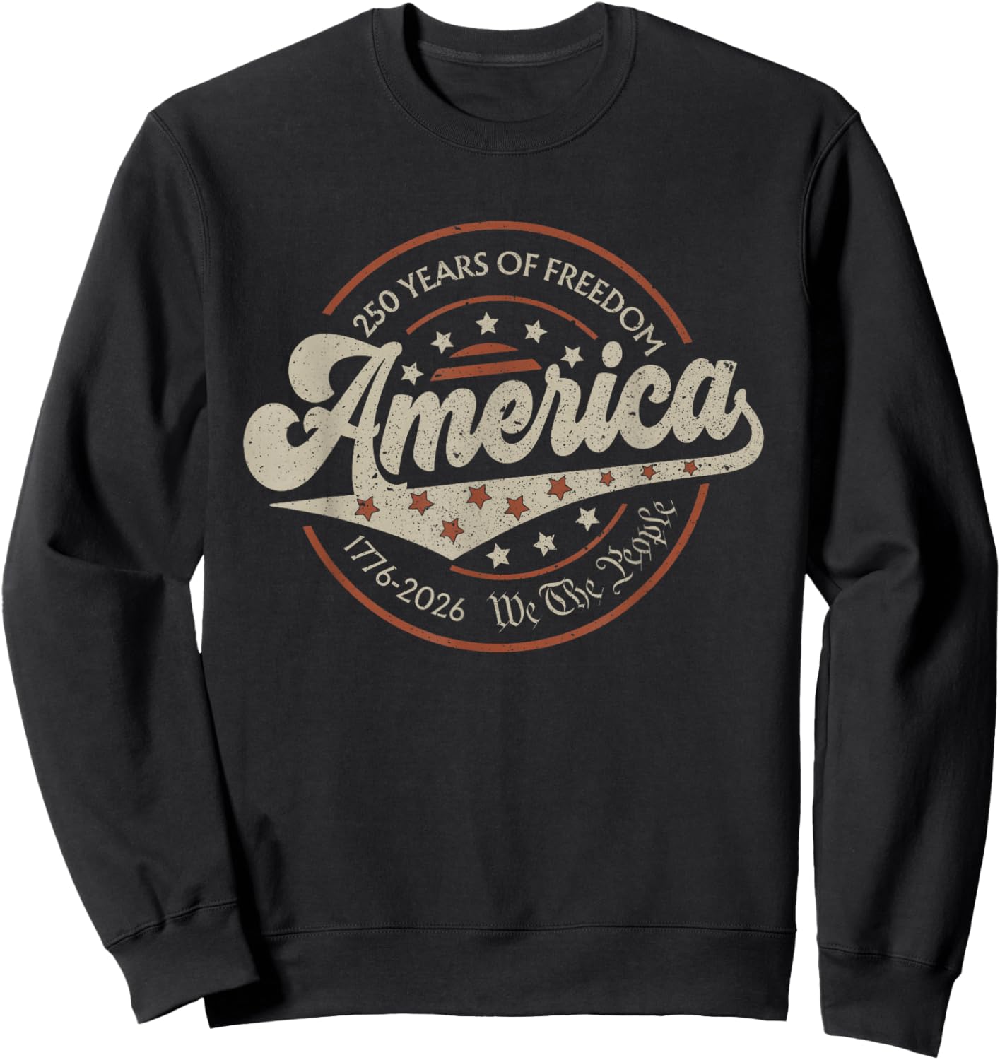 250 Years America Anniversary 250th Independence Day Freedom Sweatshirt - Sweatshirt | Black