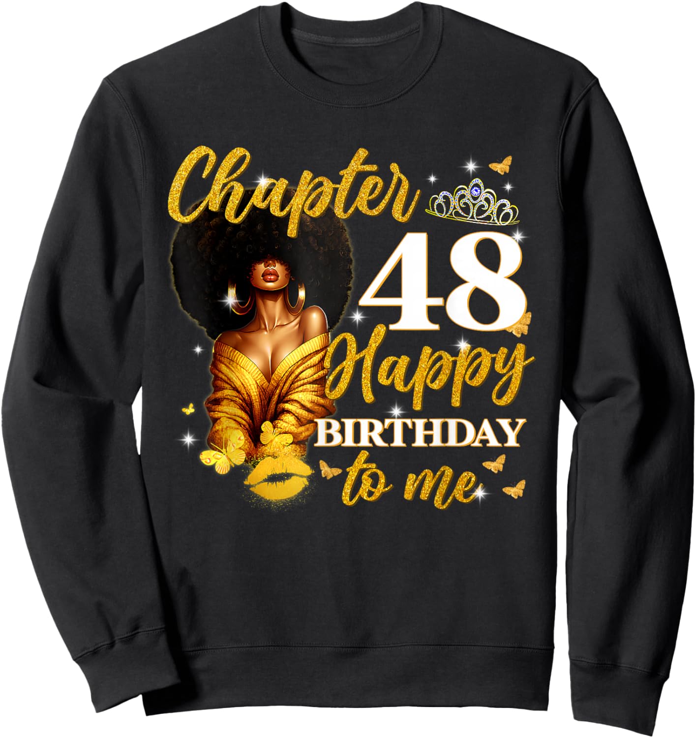 Chapter 48 Women Happy 48th Birthday to Me Queen Sweatshirt - Sweatshirt | Black