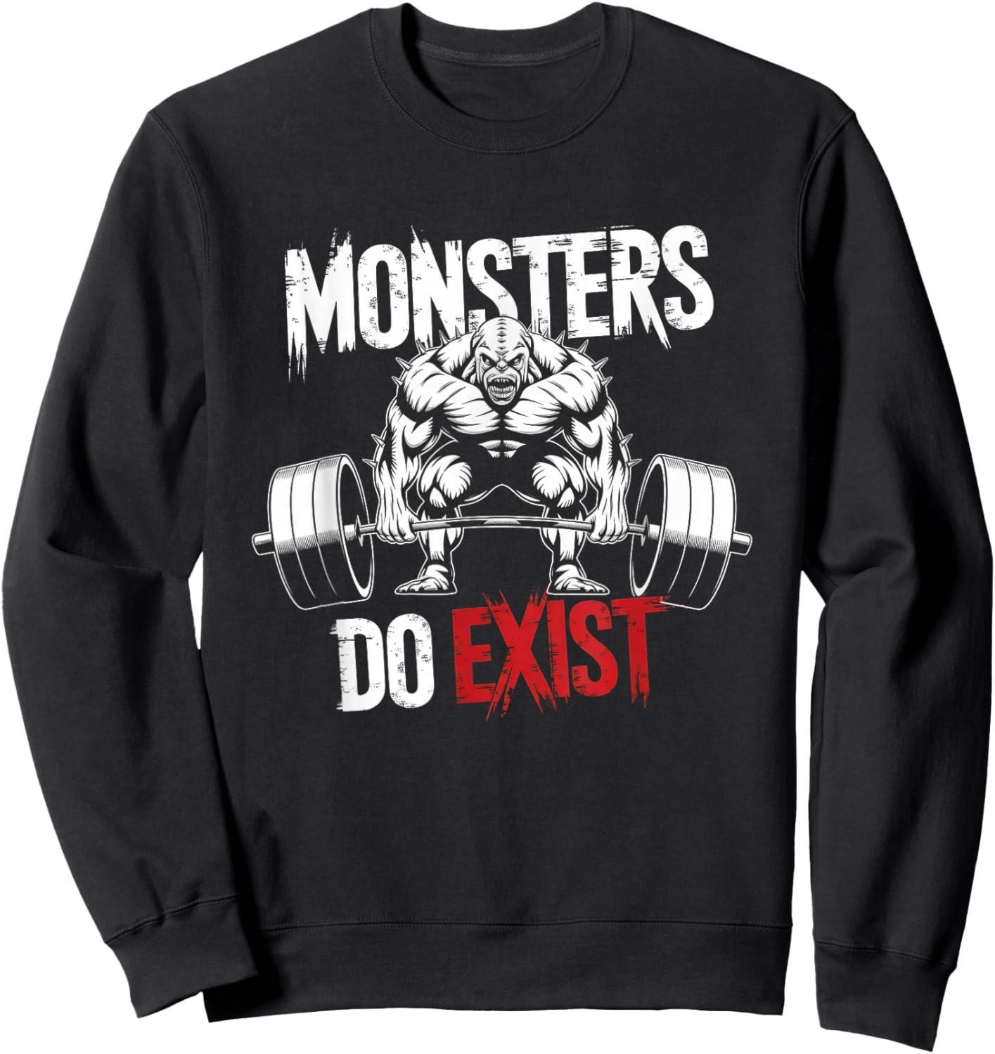 Monsters Do Exist Men Women Gym Gothic Scary Horror Sweatshirt - Sweatshirt | Black