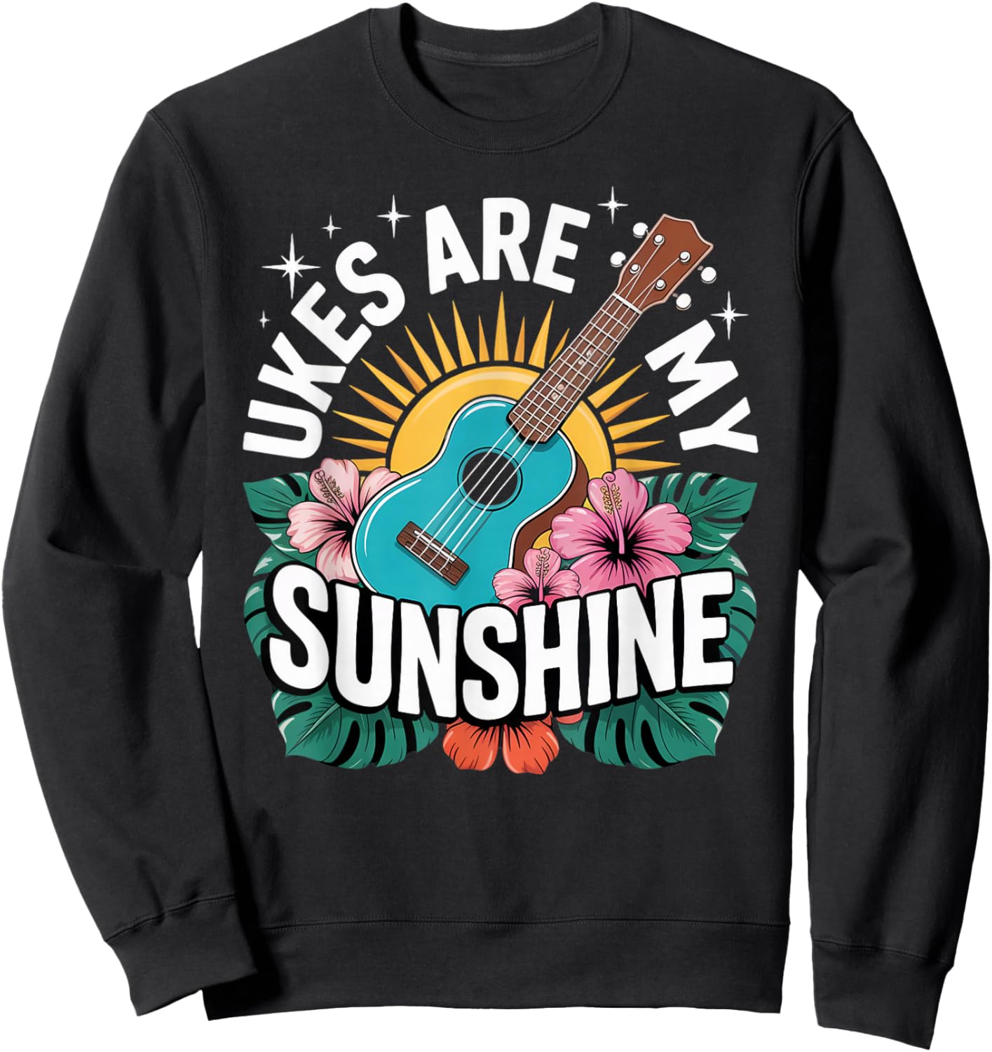 Ukes are My Sunshine Musician Music Uke Hawaiian Ukulele Sweatshirt - Sweatshirt | Black