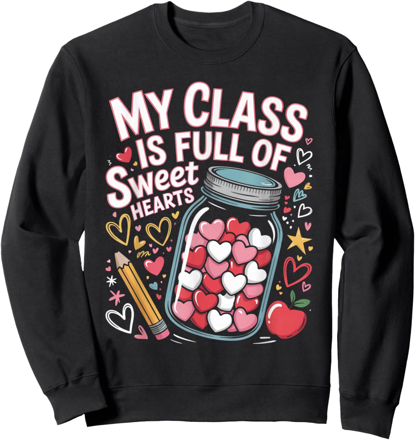 My Class is Full of Sweet Hearts Teacher Valentine Jar Sweatshirt - Sweatshirt | Black