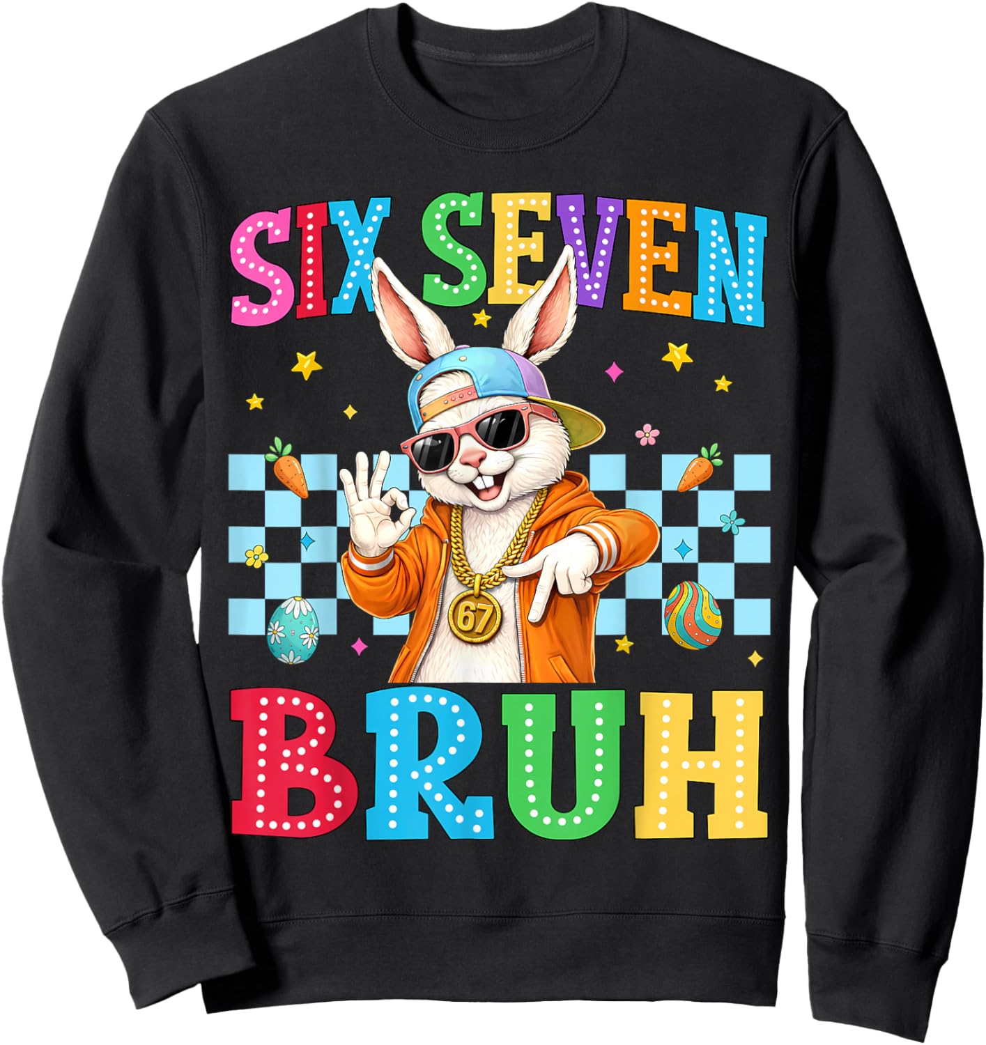 Cute Bunny Six Seven Bruh 6 7 Meme 67 Happy Easter Kids Boys Sweatshirt - Sweatshirt | Black