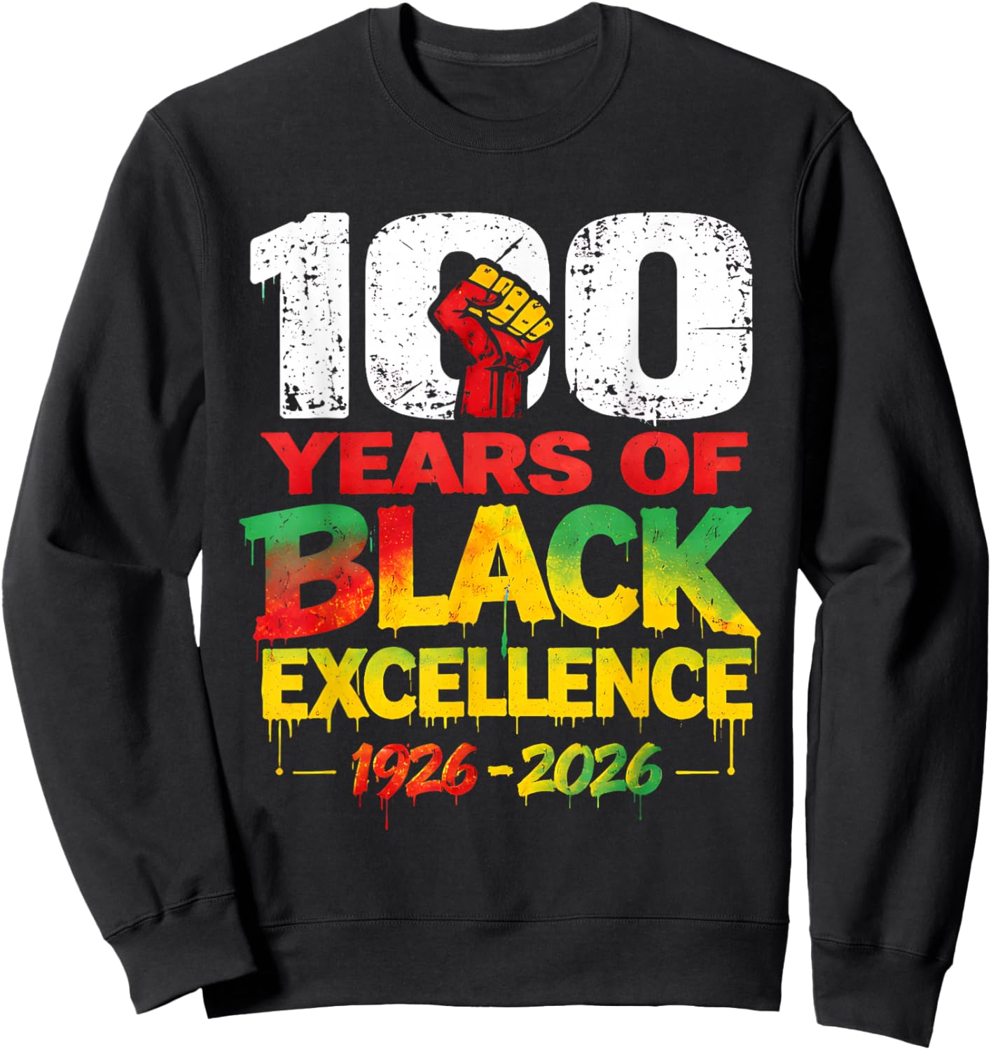 100 Years of Black Excellence Centennial Cultural Pride Sweatshirt - Sweatshirt | Black