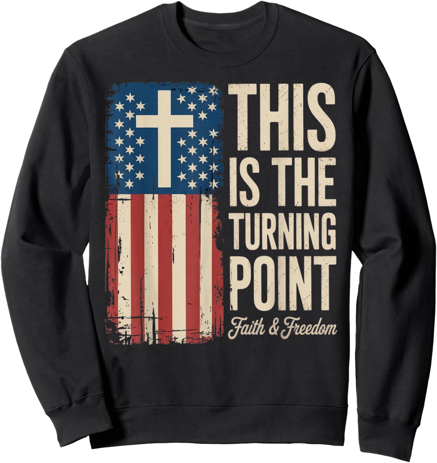 This is The Turning Point Patriotic Faith USA Sweatshirt - Sweatshirt | Black