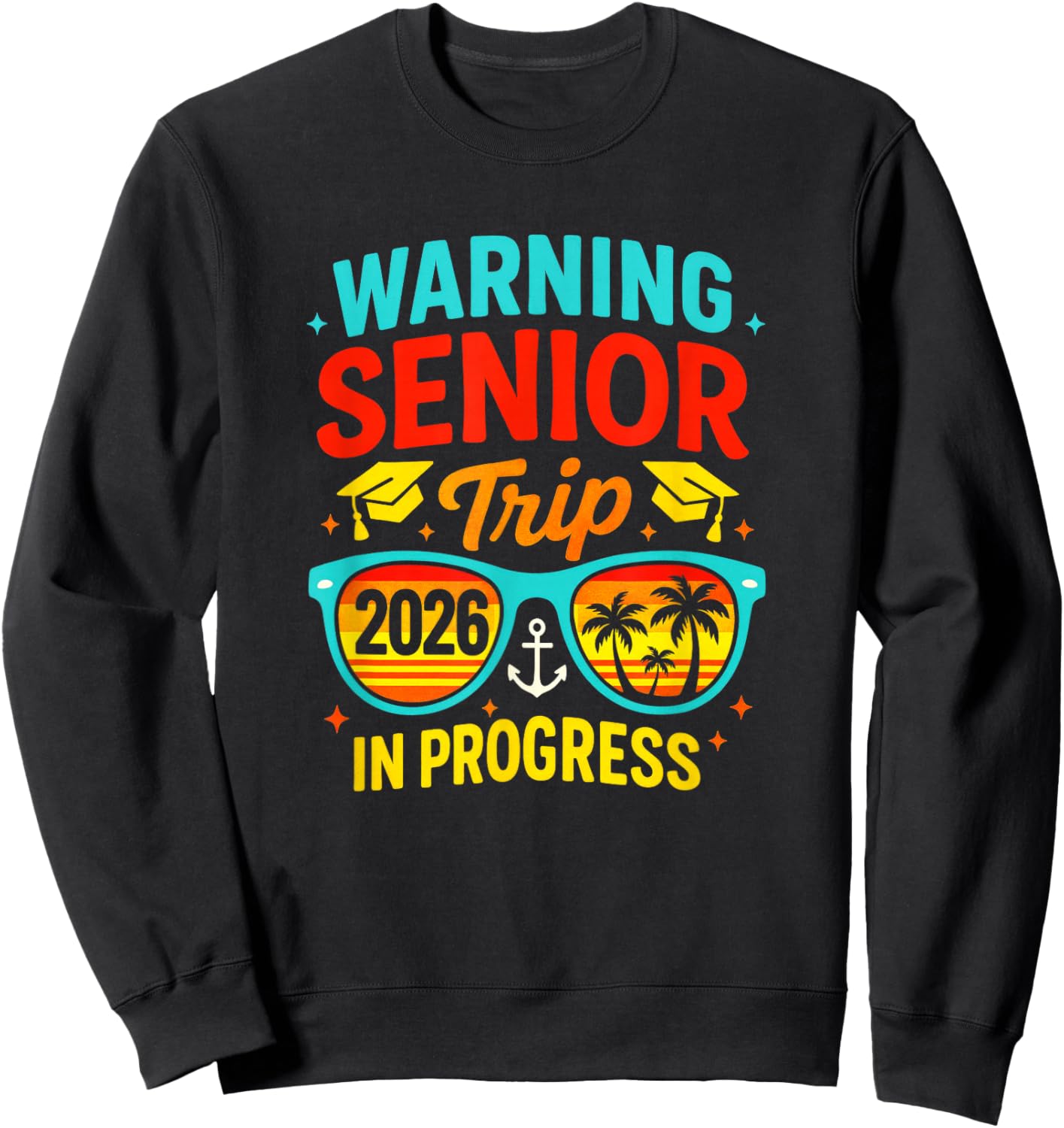 Warning Senior Trip - 2026 Beach Vacation Sweatshirt - Sweatshirt | Black