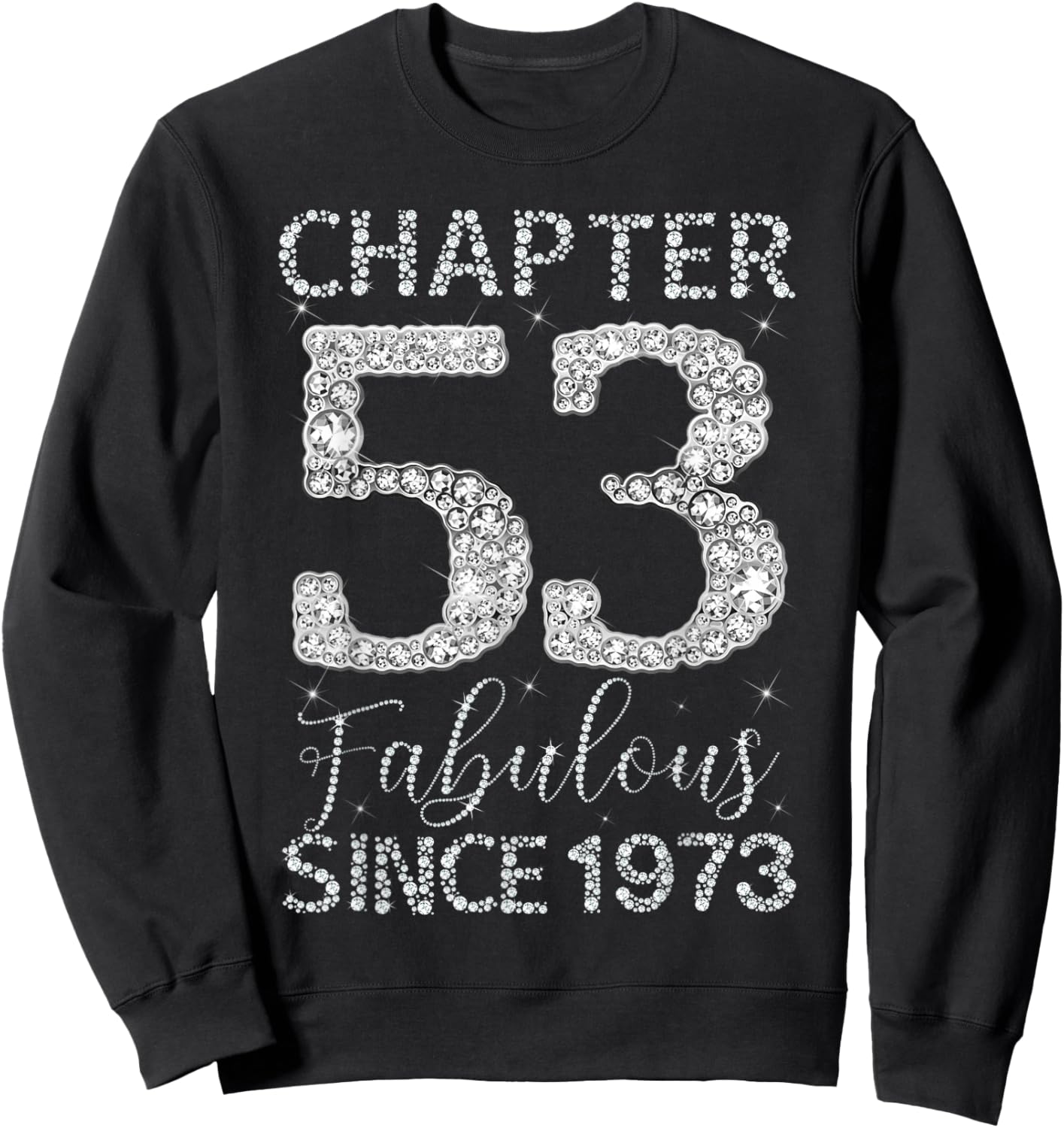 Chapter 53 Fabulous Since 1973 Happy 53rd Birthday Girl Lady Sweatshirt - Sweatshirt | Black