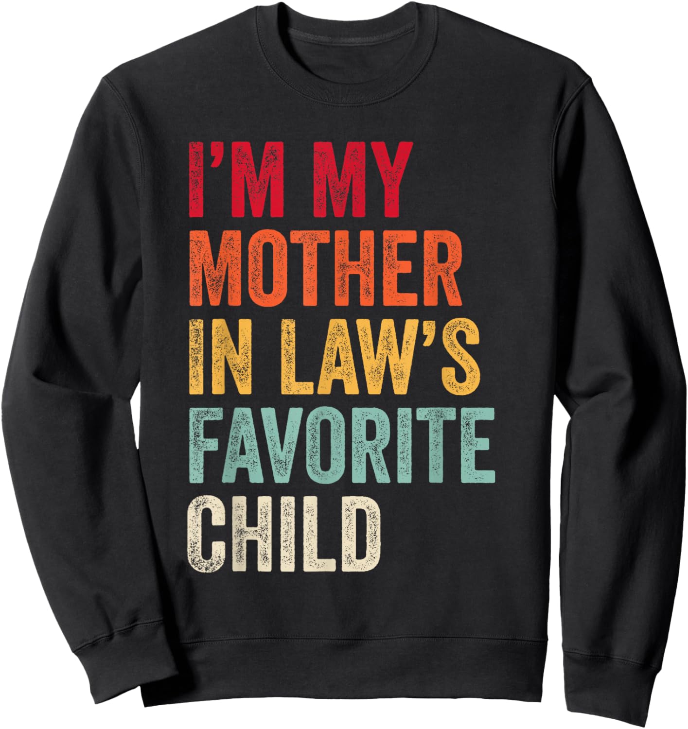 I’m My Mother-in-Law’s Favorite Child Mom Grandma Sweatshirt - Sweatshirt | Black