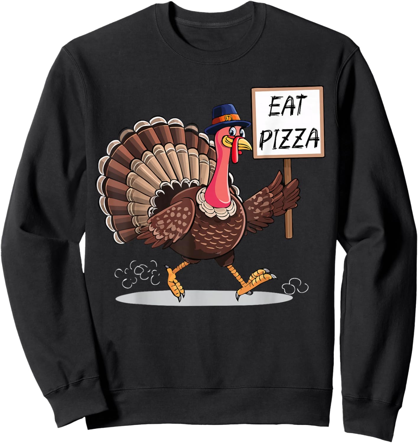 Funny Turkey Holding Eat Pizza Sign Thanksgiving Humor Sweatshirt - Sweatshirt | Black