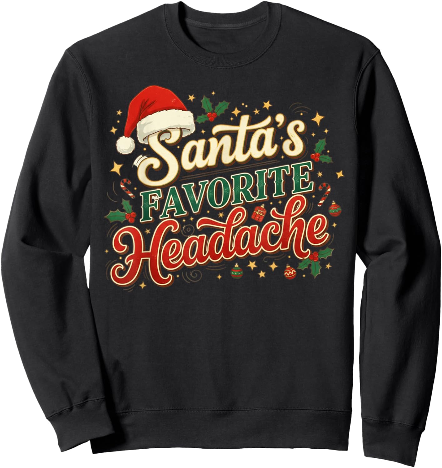 Santa’s Favorite Headache Funny Holiday Humor Sweatshirt - Sweatshirt | Black