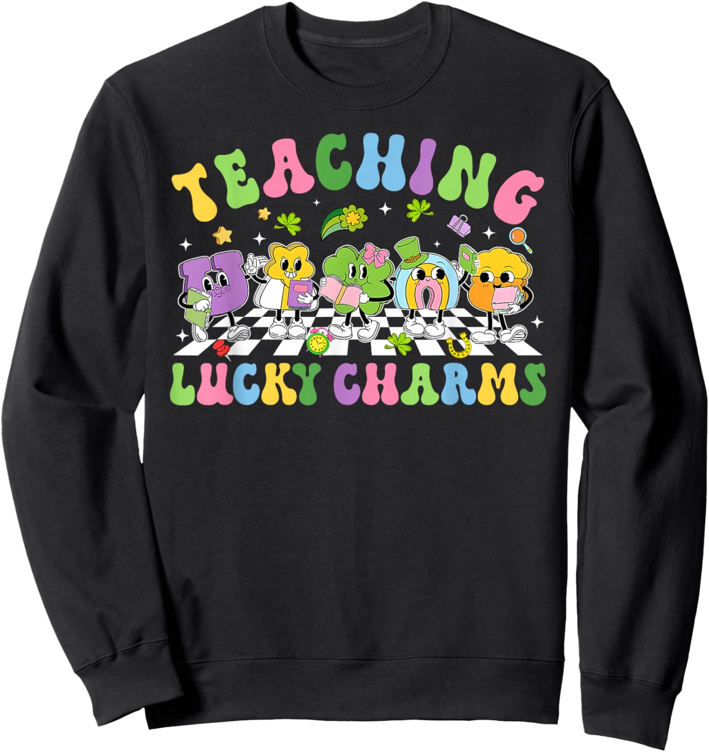 Teaching Lucky Charms St Patricks Day Irish Women Teacher Sweatshirt - Sweatshirt | Black