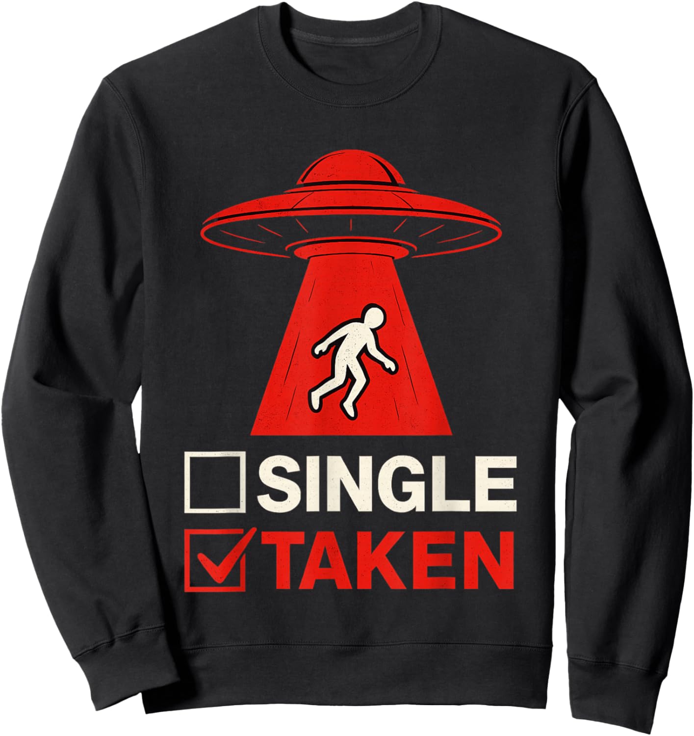 Valentine Single Or Taken Alien Sweatshirt - Sweatshirt | Black