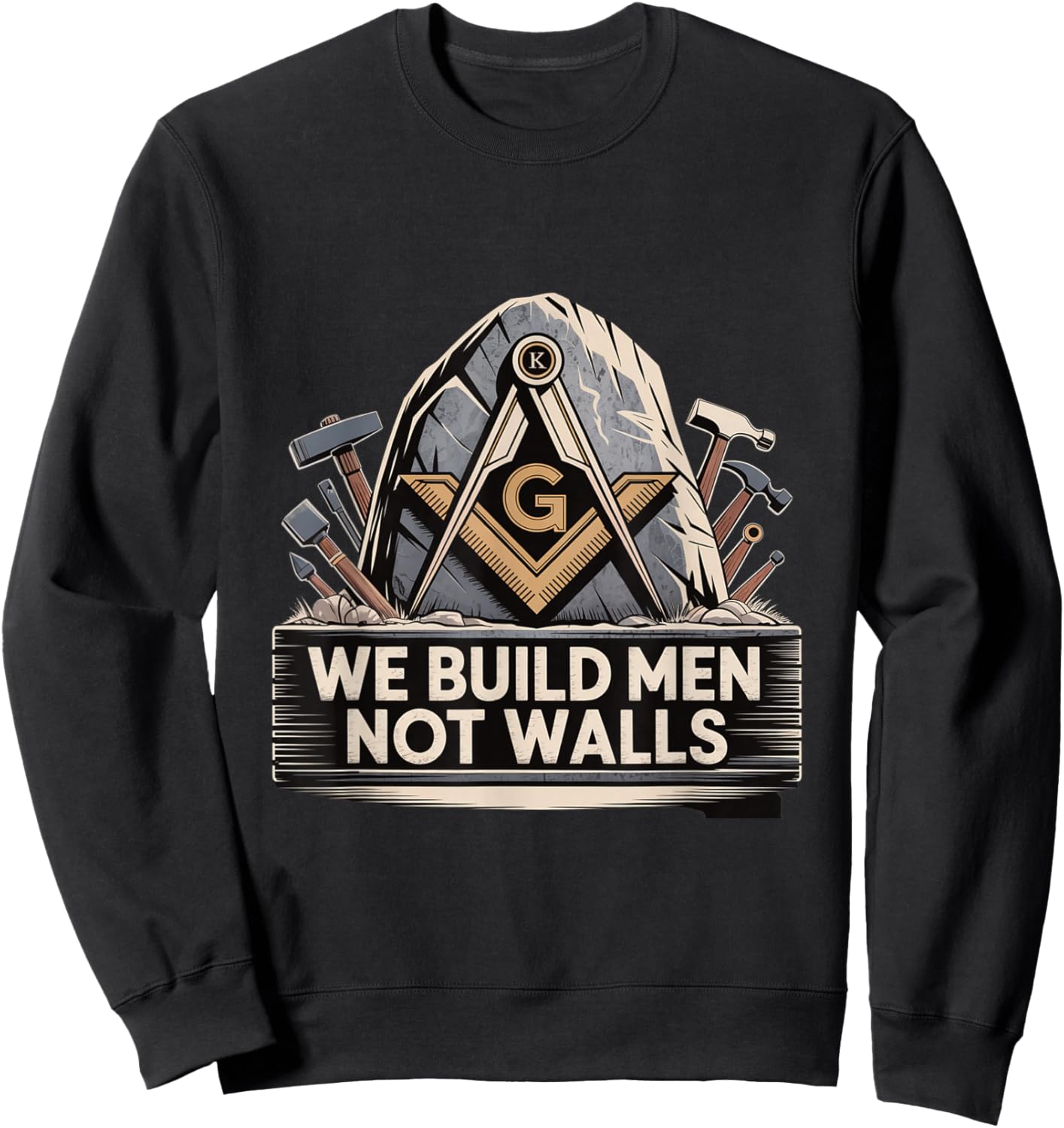 We Build Men Not Walls Freemason Brotherhood Sweatshirt - Sweatshirt | Black