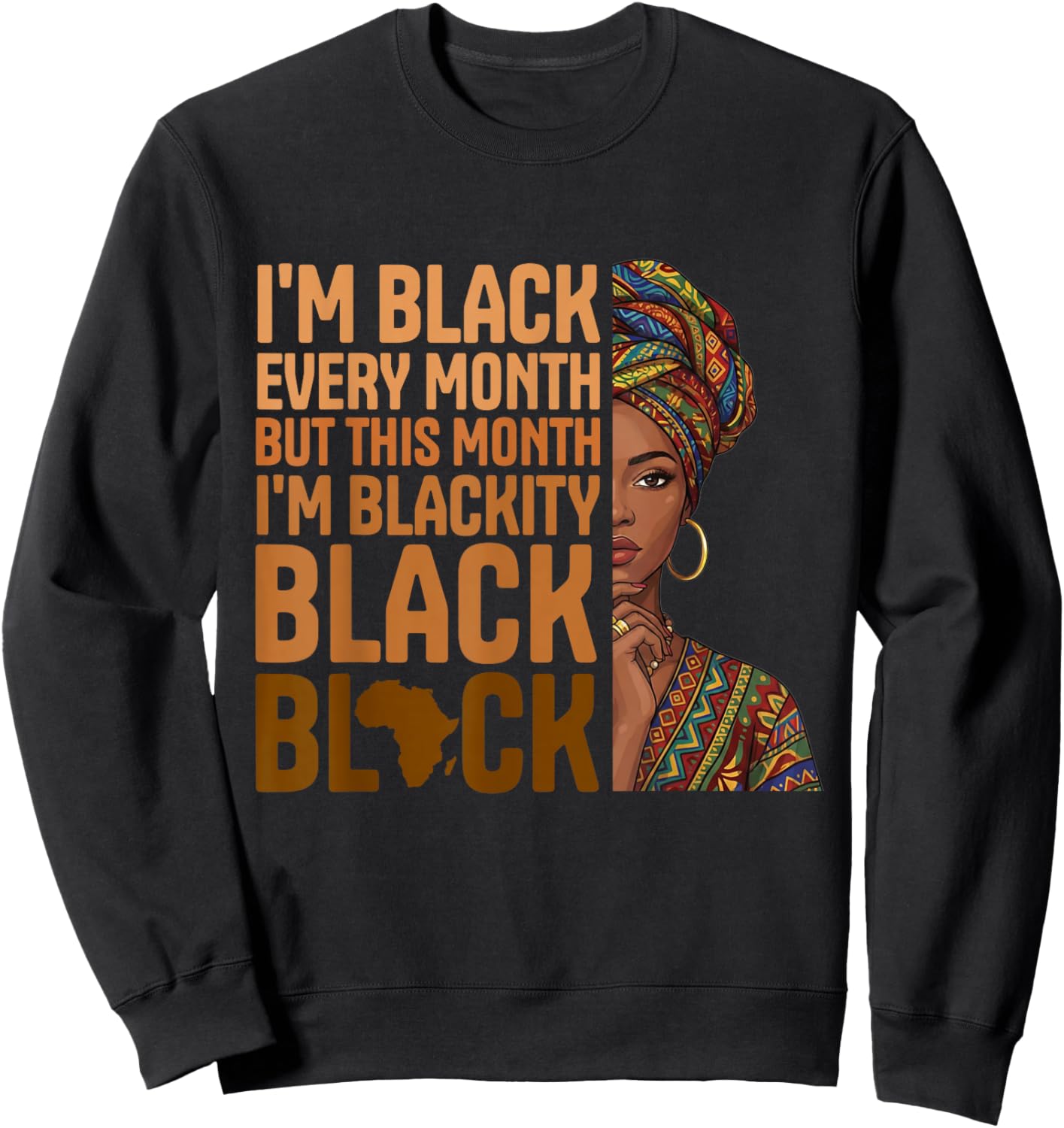 Blackity Black History Month Africa Map Men Women Pride Sweatshirt - Sweatshirt | Black