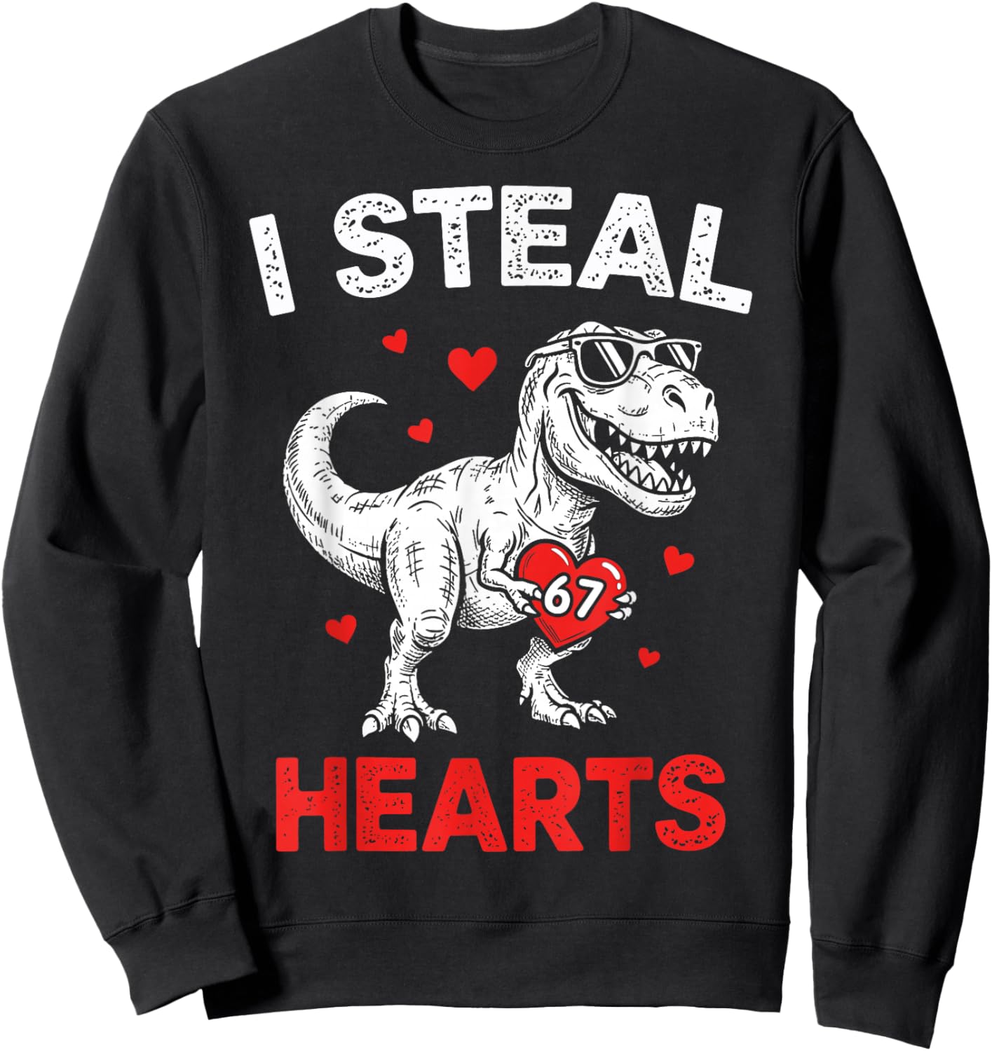 I Steal Hearts 67 Valentine’s Day Six Seven Meme T-Rex Boys Sweatshirt - Sweatshirt | Black