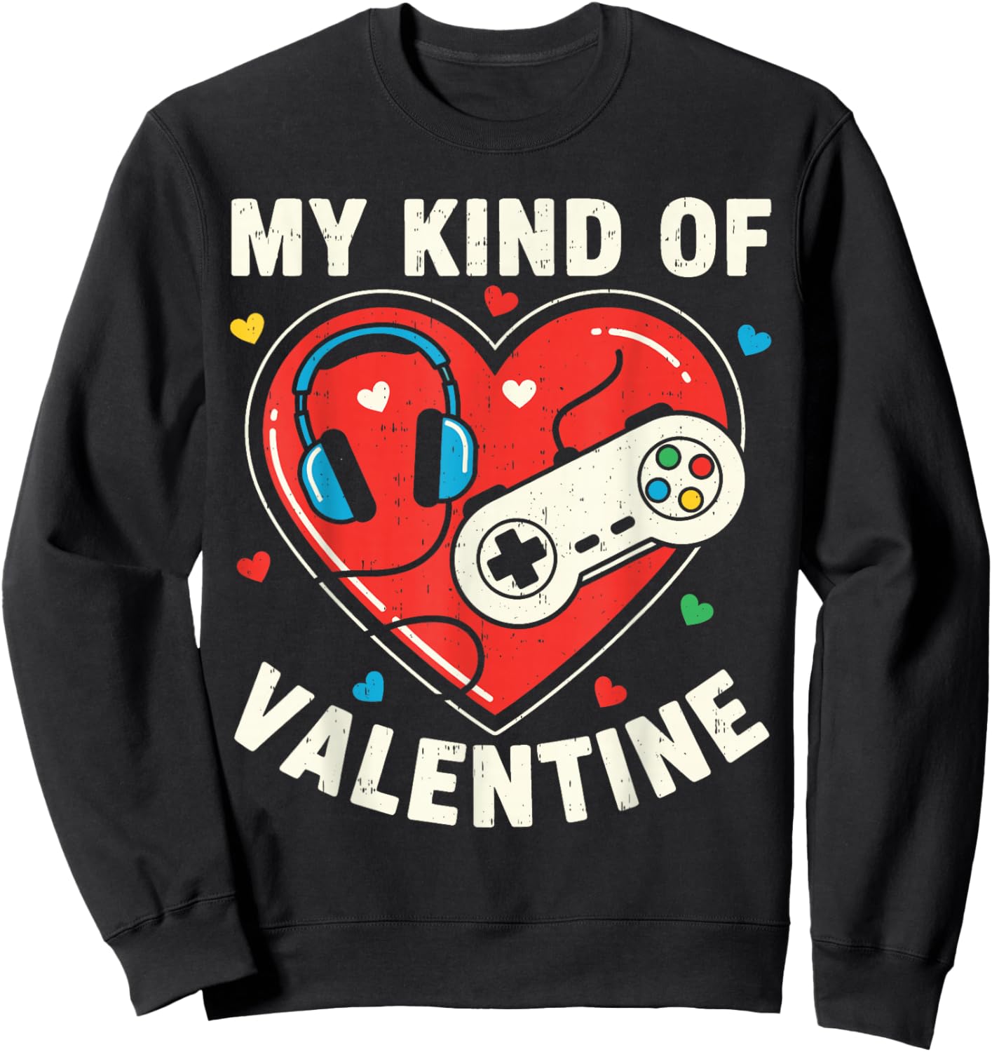Video Game Funny Gamer Valentines Day for Teens Boys Kids Sweatshirt - Sweatshirt | Black