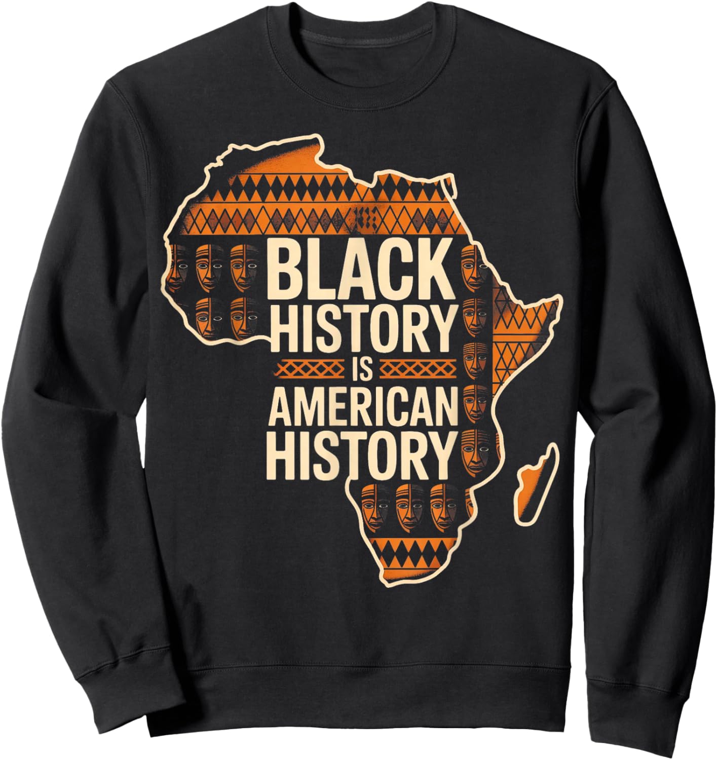 Black History is American History Tribal Africa Art Sweatshirt - Sweatshirt | Black