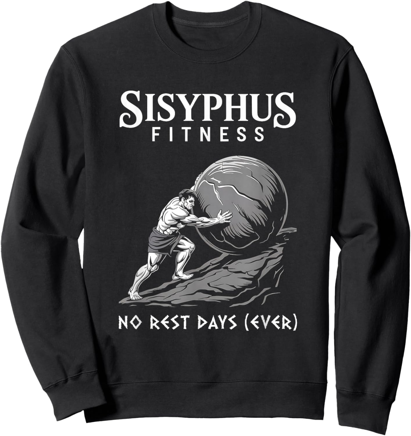 Sisyphus Fitness Funny Greek Mythology Sweatshirt - Sweatshirt | Black