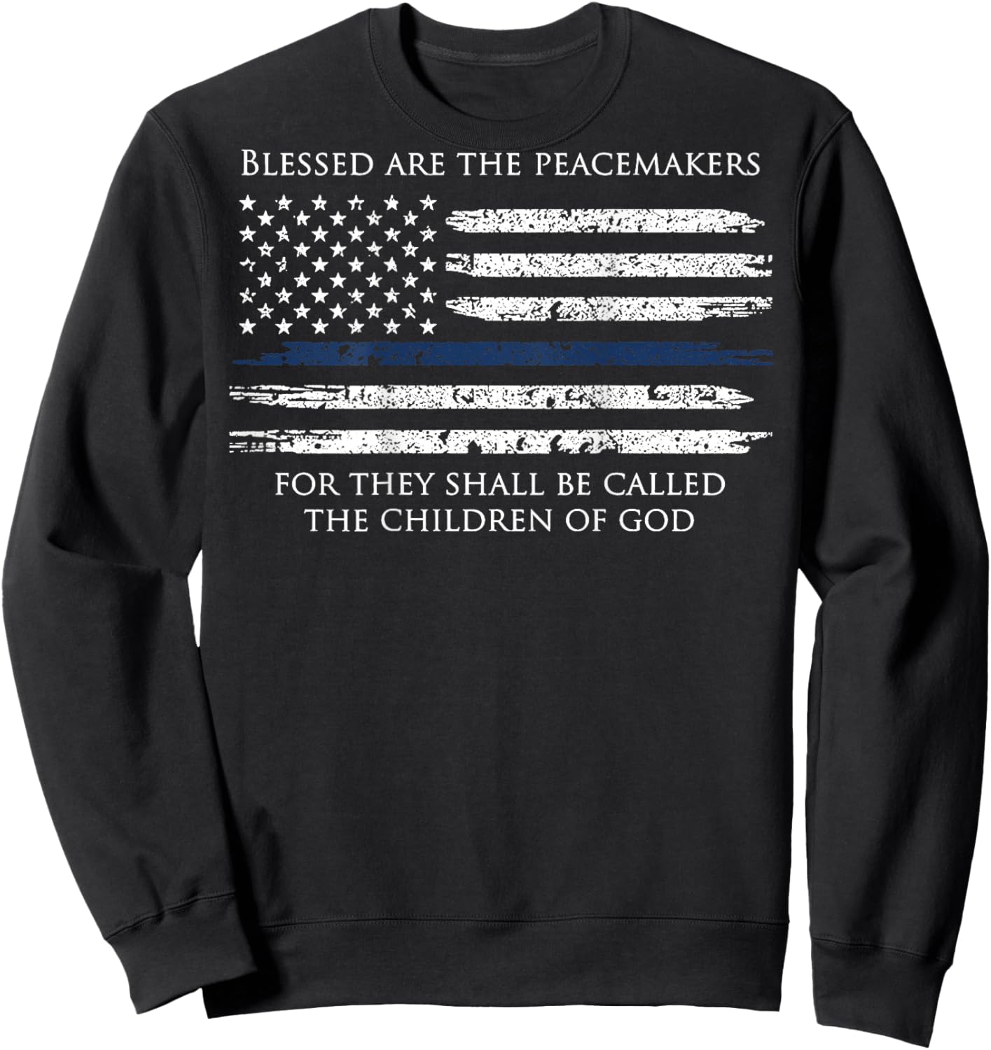 Blessed are The Peacemakers for They Shall Be Called (Back) Sweatshirt - Sweatshirt | Black