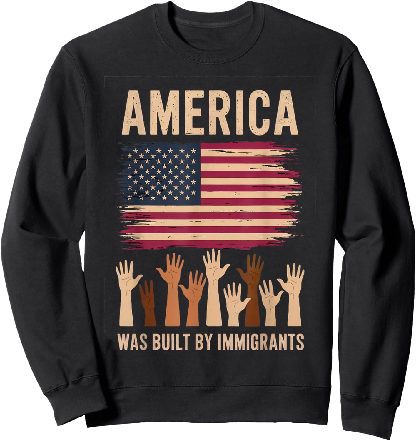 America was Built by Immigrants Diversity Immigration Rights Sweatshirt - Sweatshirt | Black