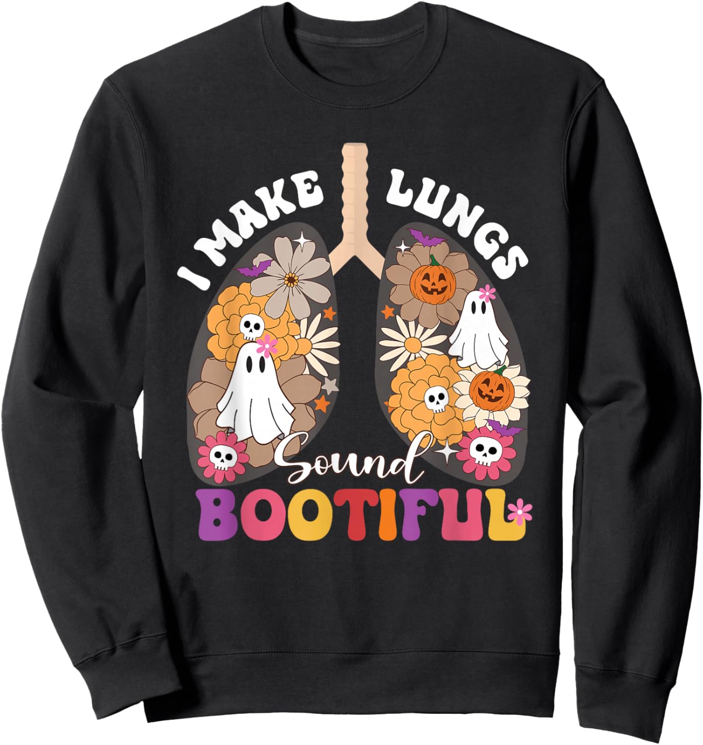 I Make Lungs Sound Bootiful NICU RT Halloween Lungs Ghost Sweatshirt - Sweatshirt | Black