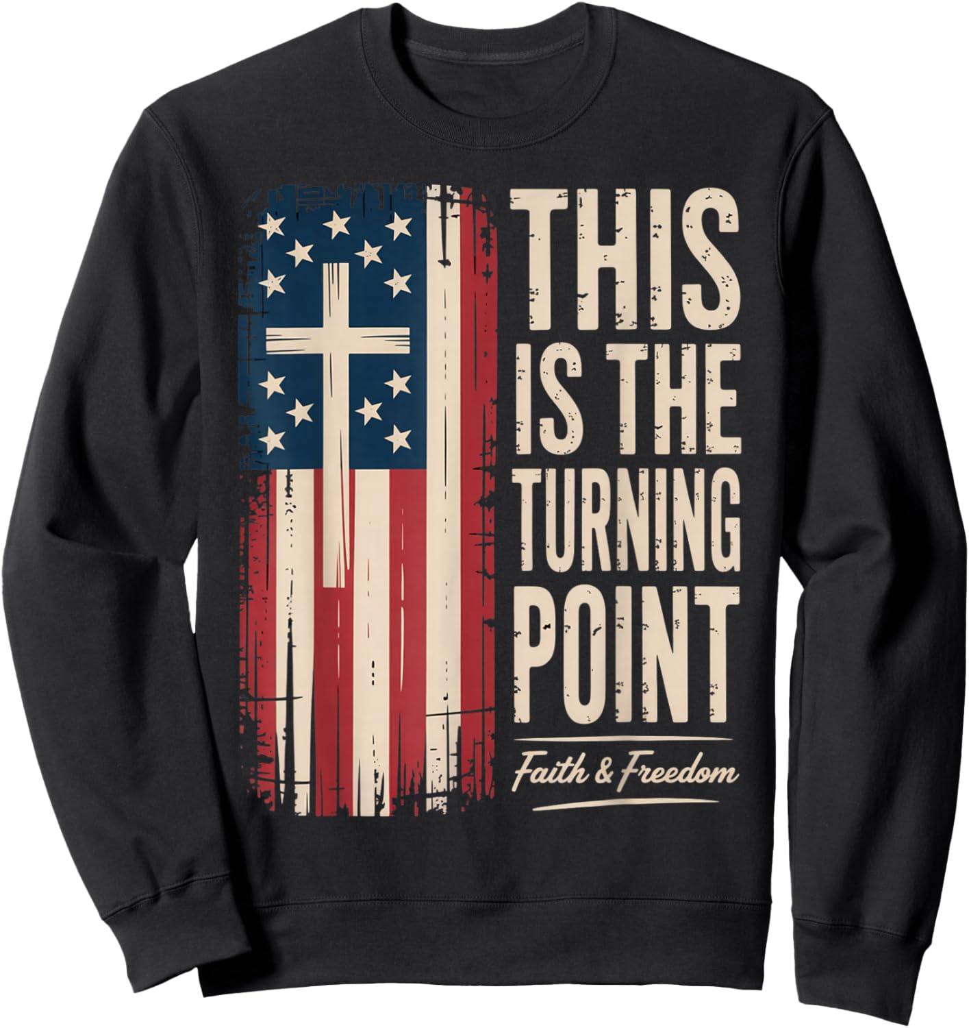 This is The Turning Point Patriotic Faith USA Sweatshirt - Sweatshirt | Black